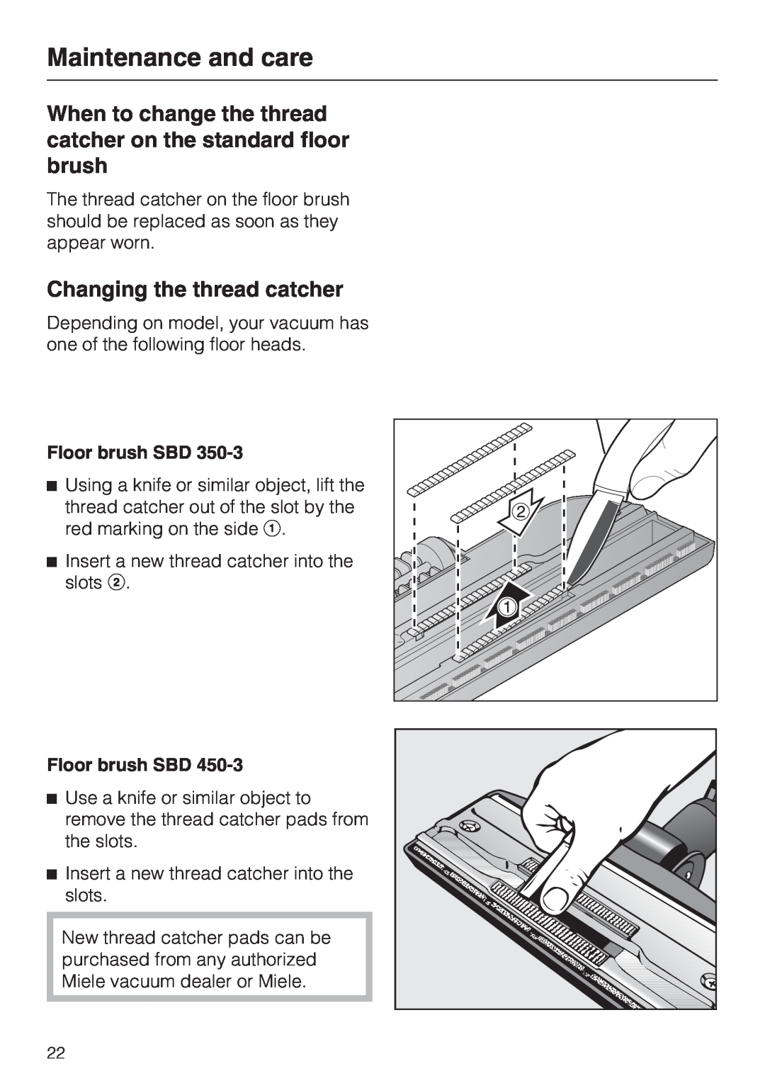 Miele HS12, S 2000, S 2120 manual Changing the thread catcher, Floor brush SBD, Maintenance and care 
