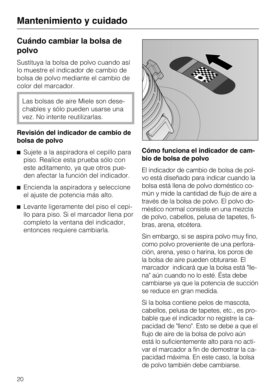 Miele S 2000 operating instructions Cuándo cambiar la bolsa de polvo, Revisión del indicador de cambio de bolsa de polvo 