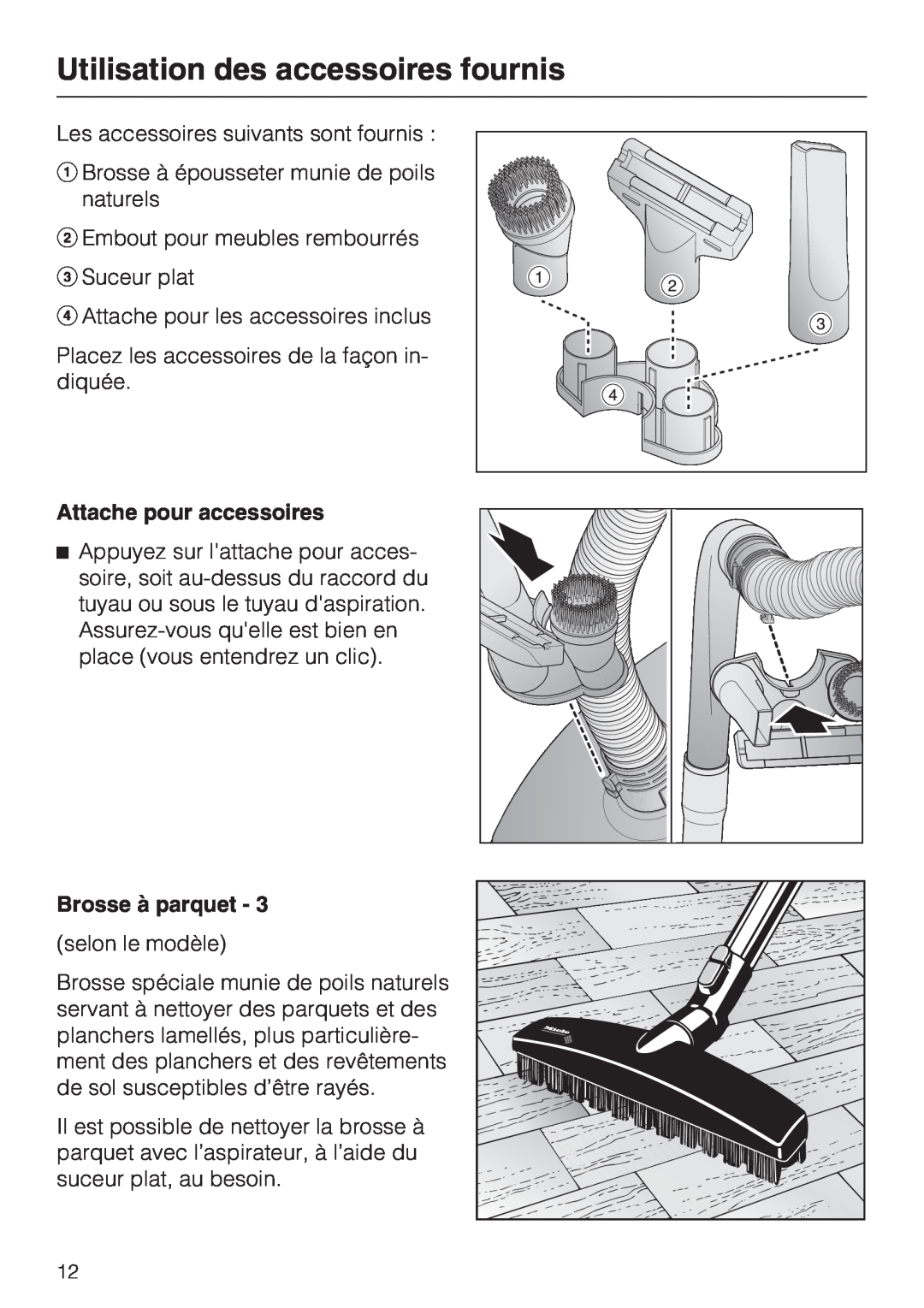 Miele S 2001 manual Utilisation des accessoires fournis, Attache pour accessoires, Brosse à parquet 