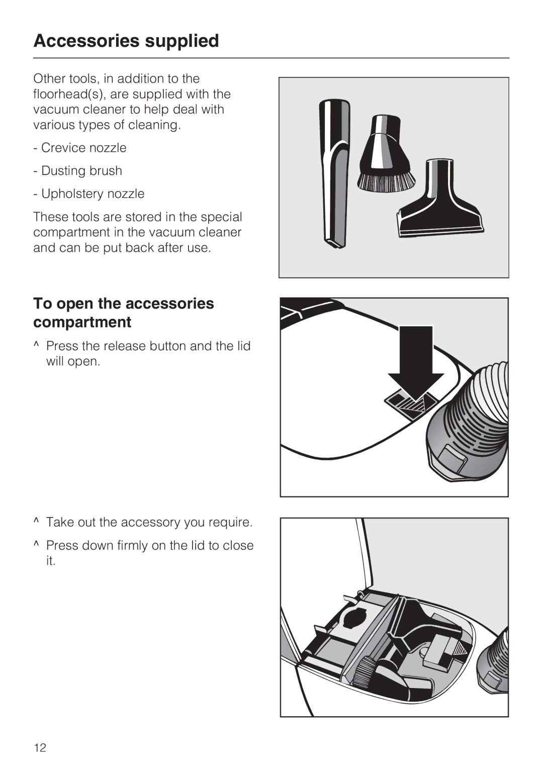 Miele S 360, S 388 manual Accessories supplied, To open the accessories compartment 