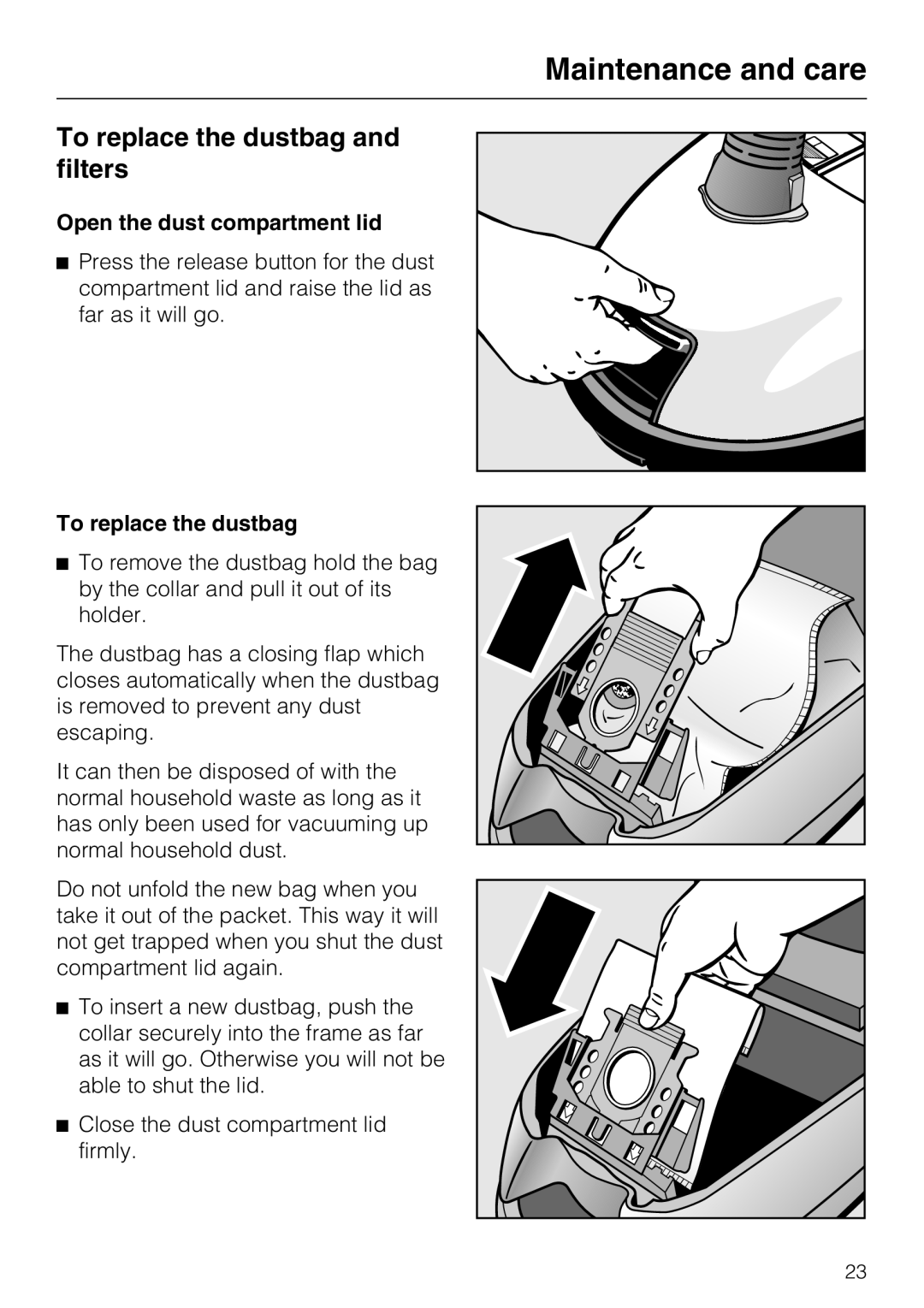 Miele S 388, S 360 manual To replace the dustbag and filters, Open the dust compartment lid 