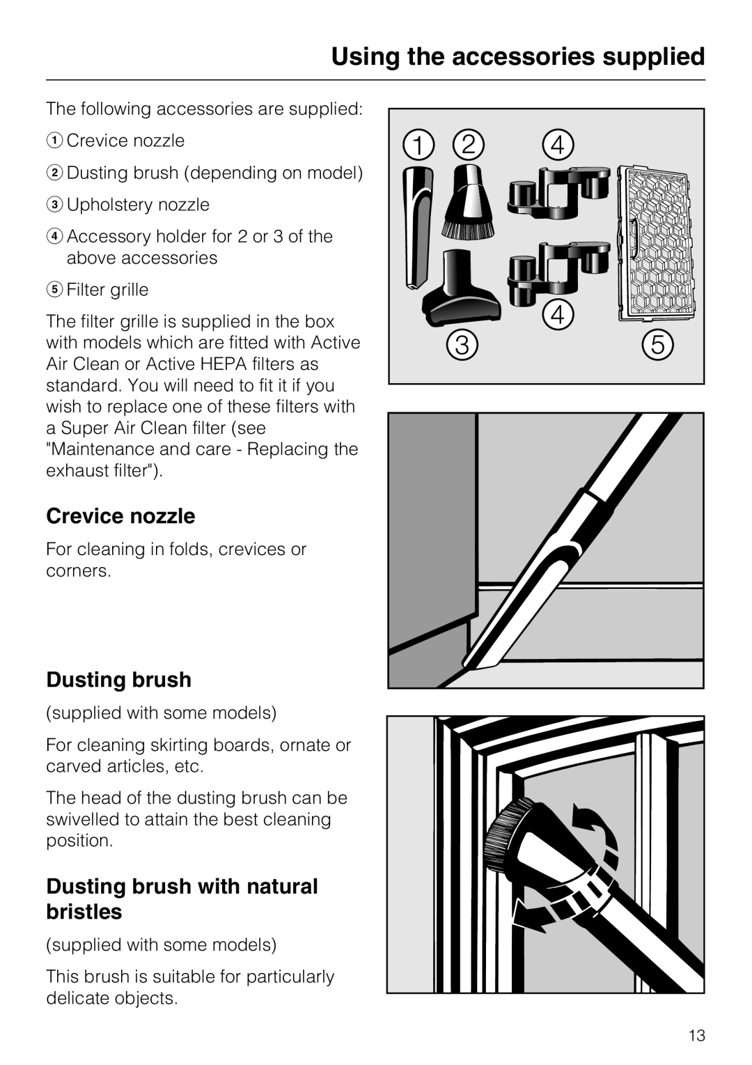 Miele S 4000 Series manual Using the accessories supplied, Crevice nozzle, Dusting brush with natural bristles 