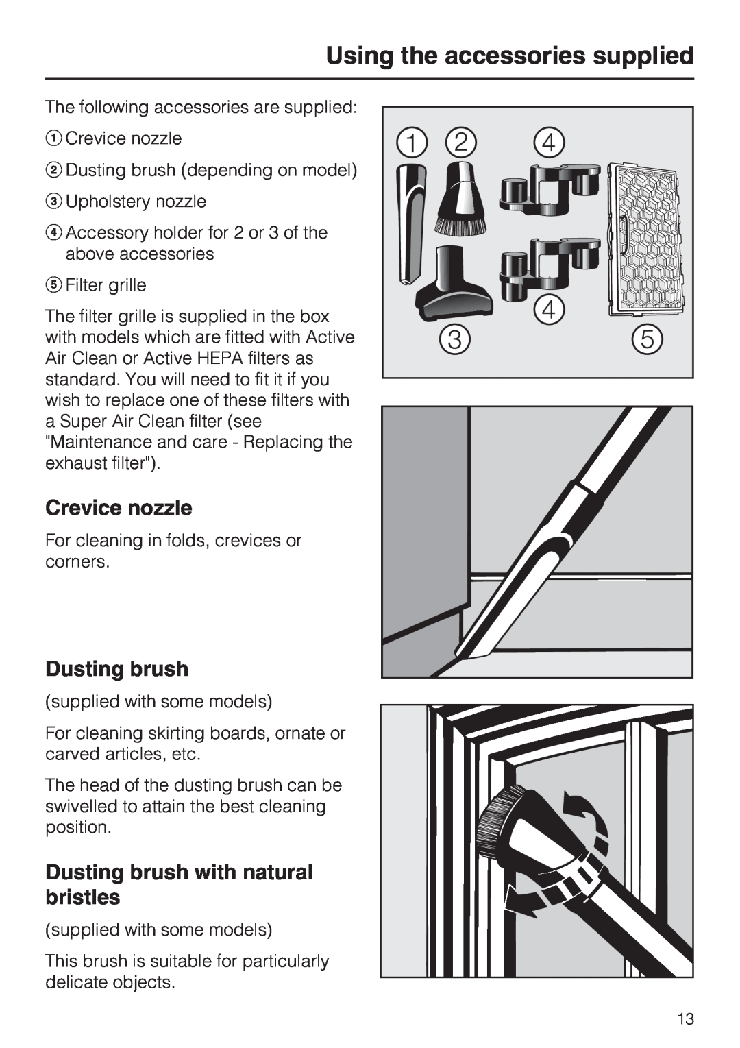 Miele S 4000 Series manual Using the accessories supplied, Crevice nozzle, Dusting brush with natural bristles 