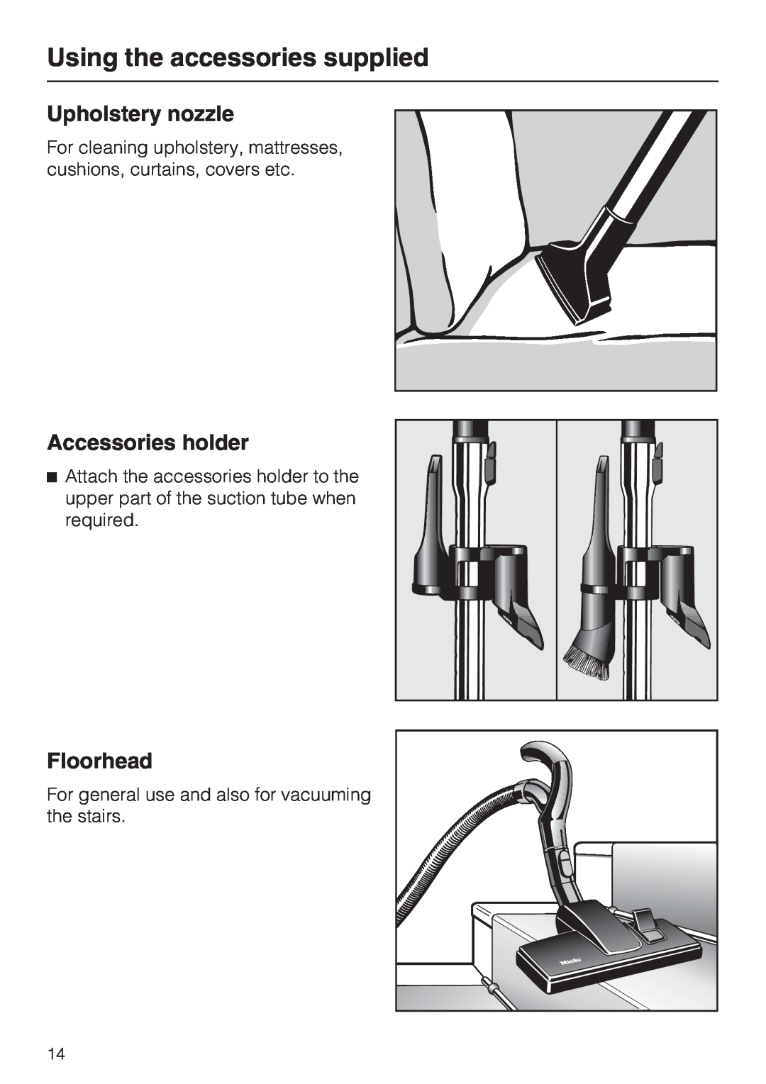 Miele S 4000 Series manual Upholstery nozzle, Accessories holder, Floorhead, Using the accessories supplied 