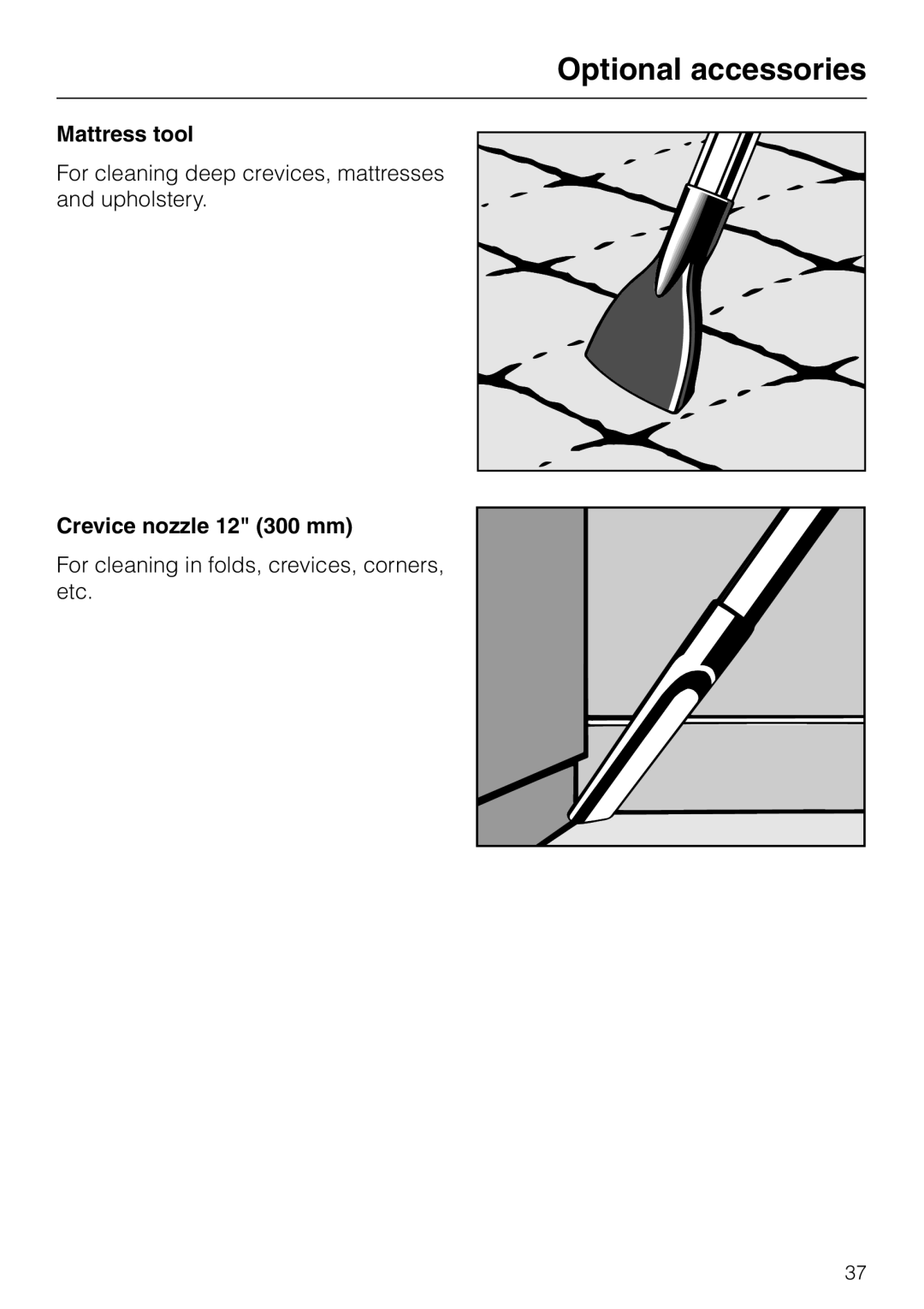 Miele S 4000 manual Mattress tool, Crevice nozzle 12 300 mm 