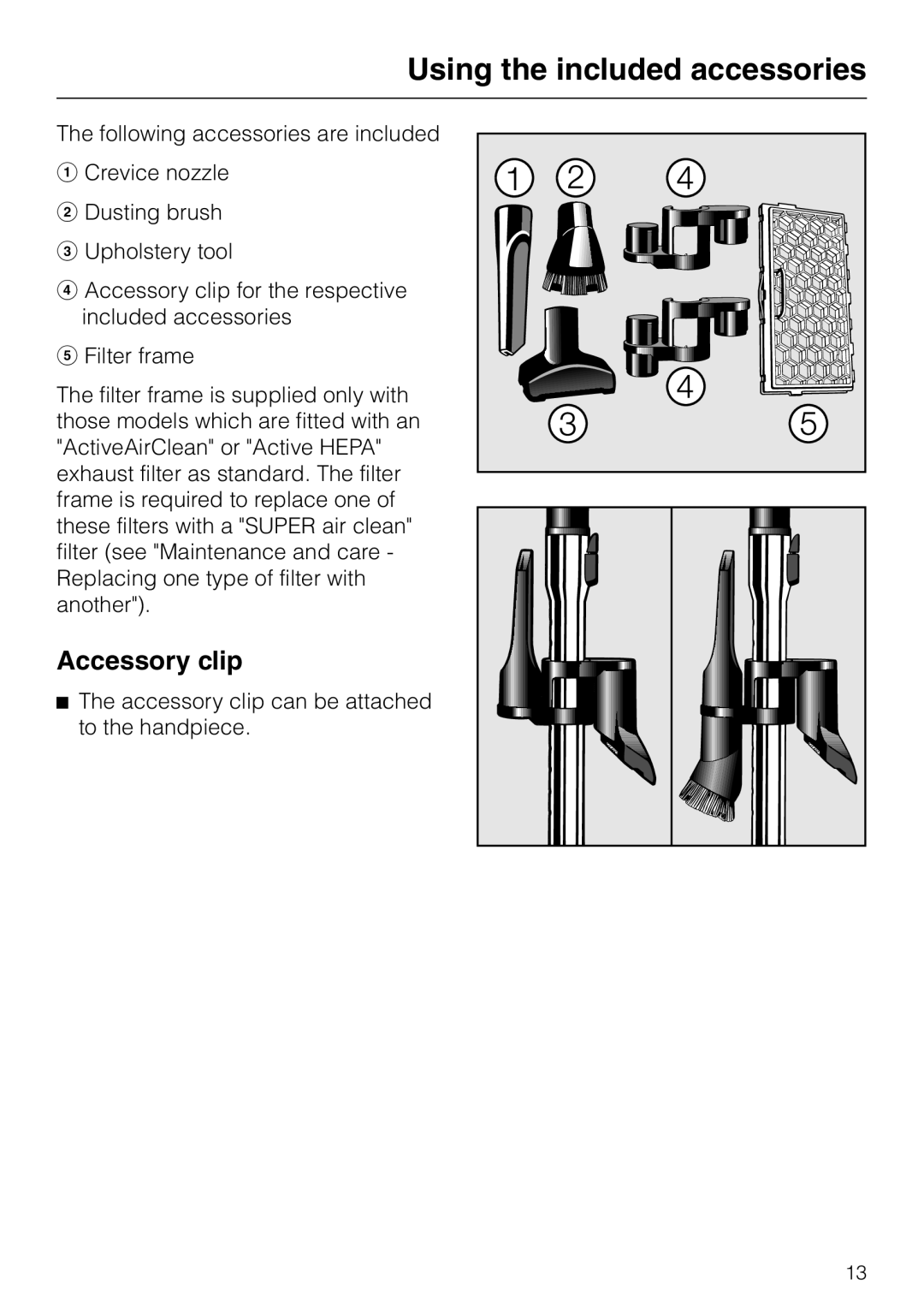 Miele S 4000 manual Using the included accessories, Accessory clip 