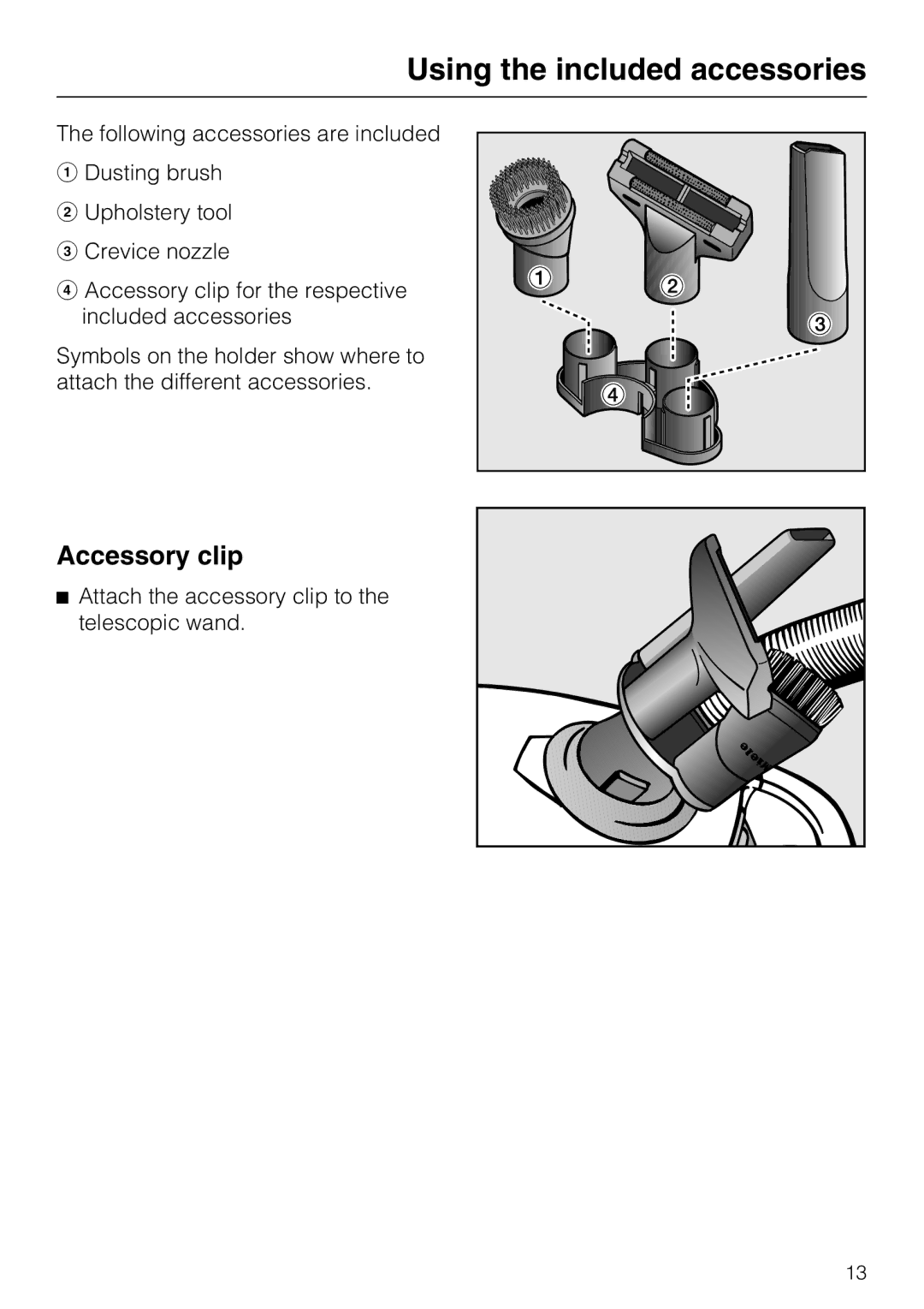 Miele S 4002 manual Using the included accessories, Accessory clip 