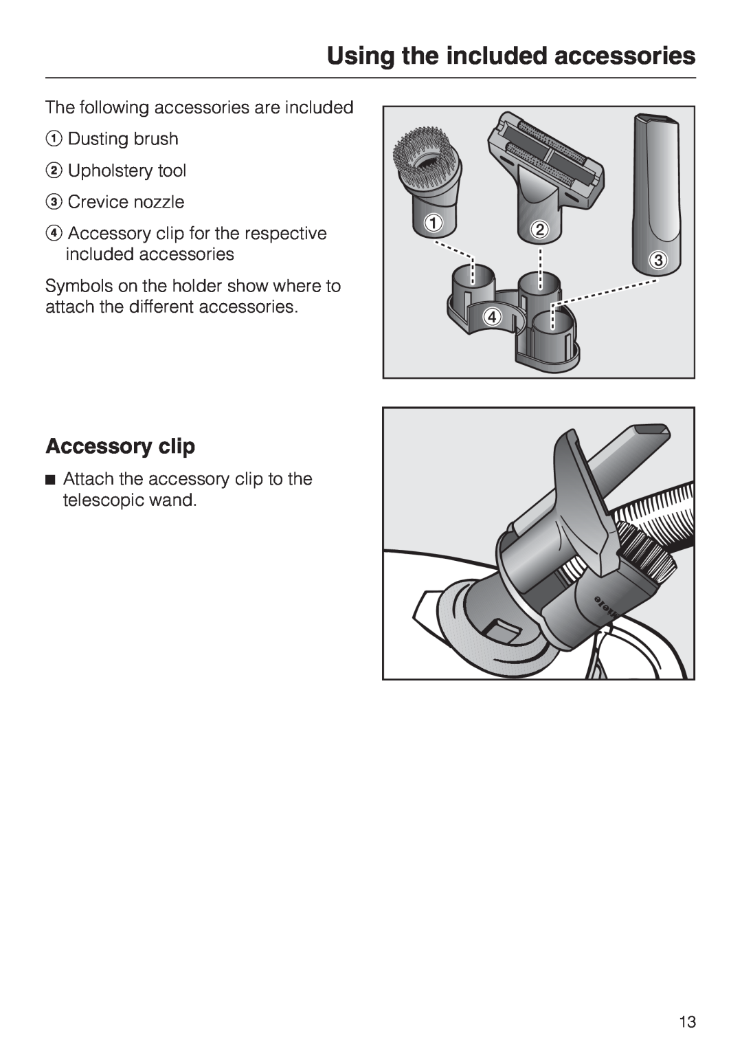 Miele S 4002 manual Using the included accessories, Accessory clip 