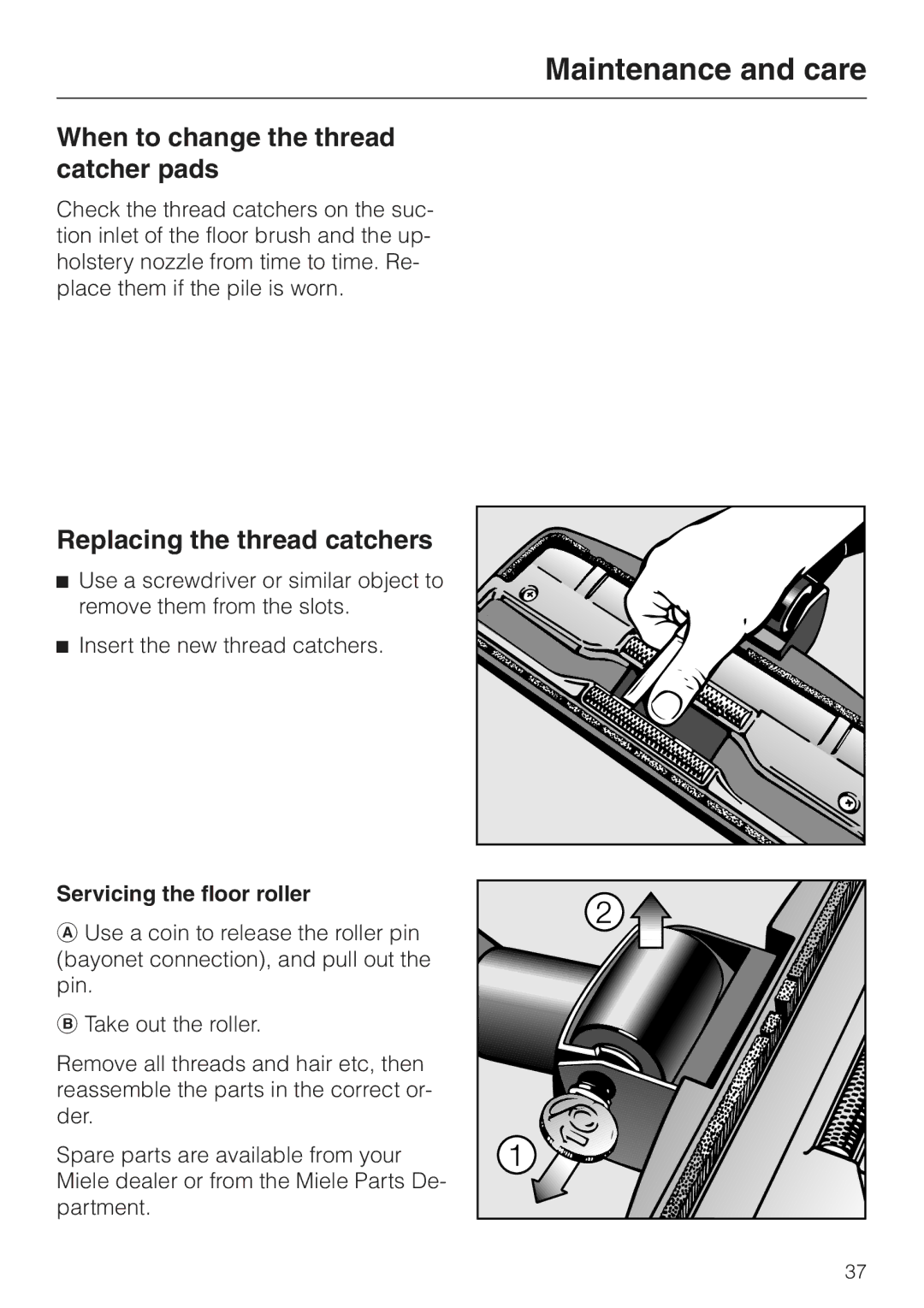 Miele S 600 - S 648 When to change the thread catcher pads, Replacing the thread catchers, Servicing the floor roller 