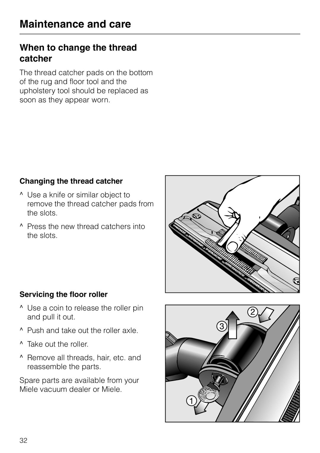 Miele S 5000 When to change the thread catcher, Changing the thread catcher, Servicing the floor roller 