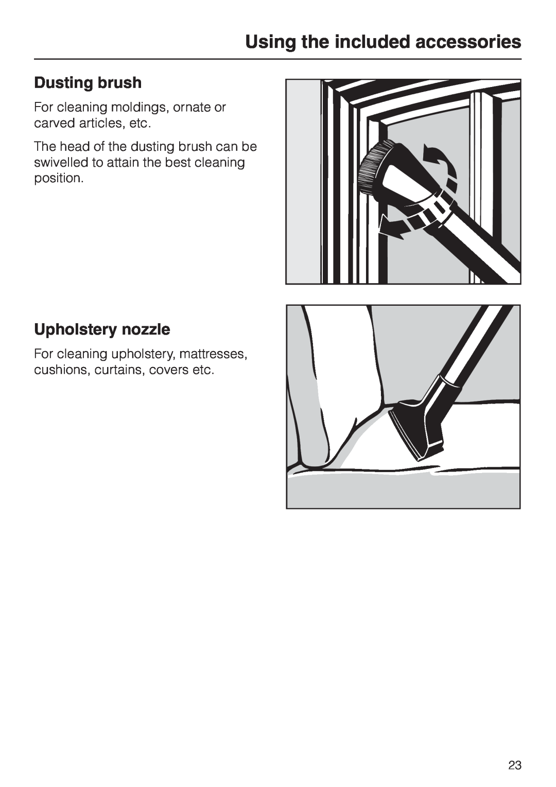 Miele S 558 manual Dusting brush, Upholstery nozzle, Using the included accessories 