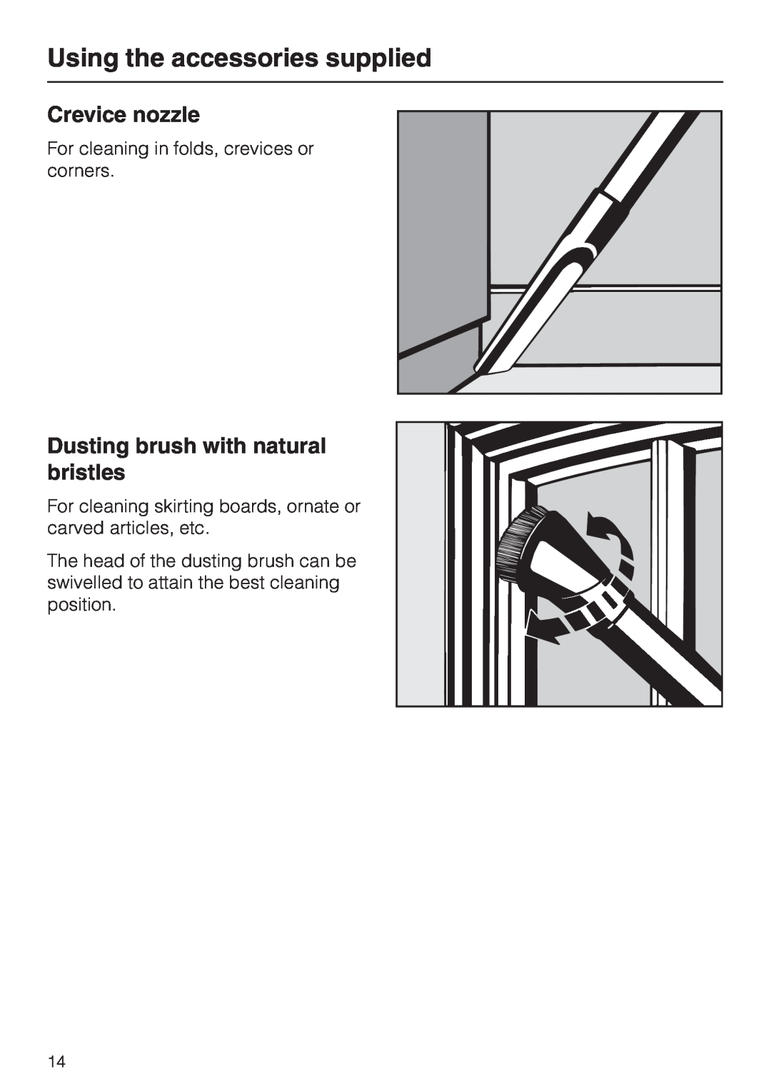 Miele S 5980 manual Using the accessories supplied, Crevice nozzle, Dusting brush with natural bristles 