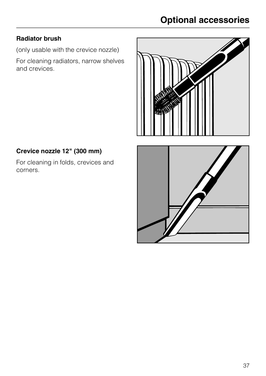 Miele S 5981 manual Optional accessories, Radiator brush, only usable with the crevice nozzle, Crevice nozzle 12 300 mm 