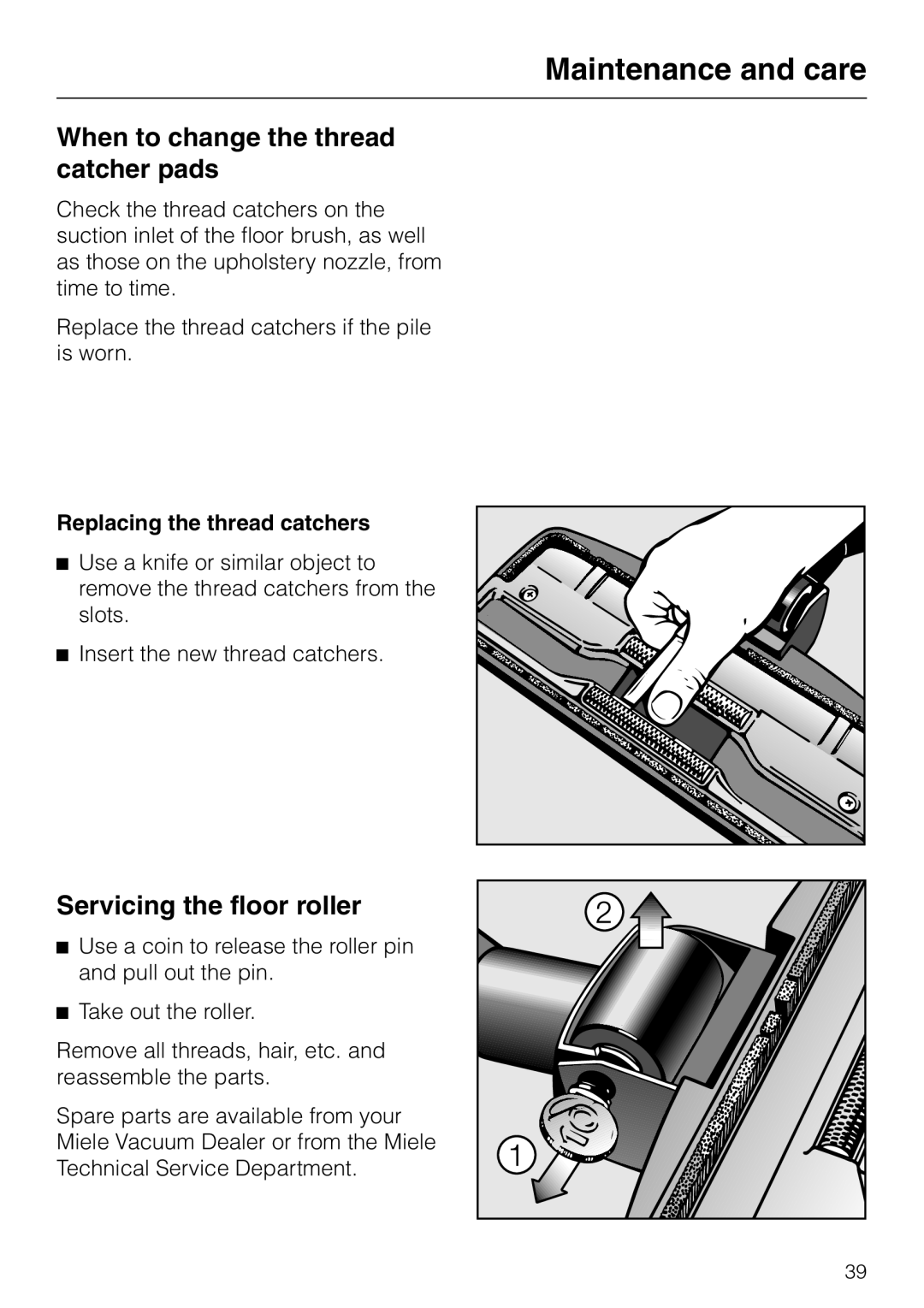 Miele S 500, S 600, S 648, S 548 Maintenance and care, When to change the thread catcher pads, Servicing the floor roller 