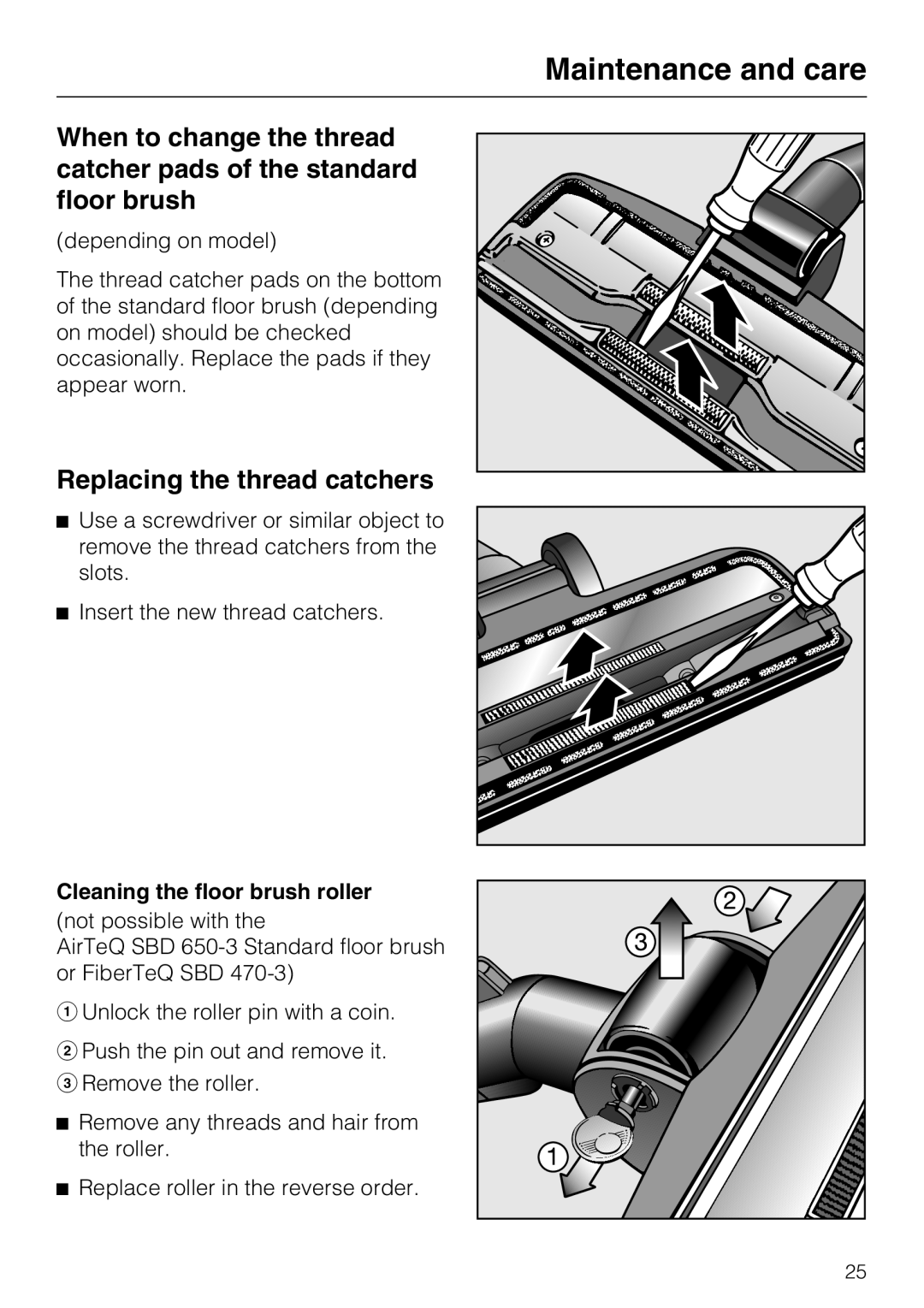 Miele S 6000 operating instructions Maintenance and care, Replacing the thread catchers, Cleaning the floor brush roller 