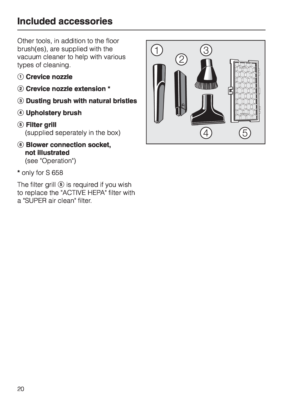 Miele S 658 manual Included accessories, a Crevice nozzle b Crevice nozzle extension, e Filter grill 