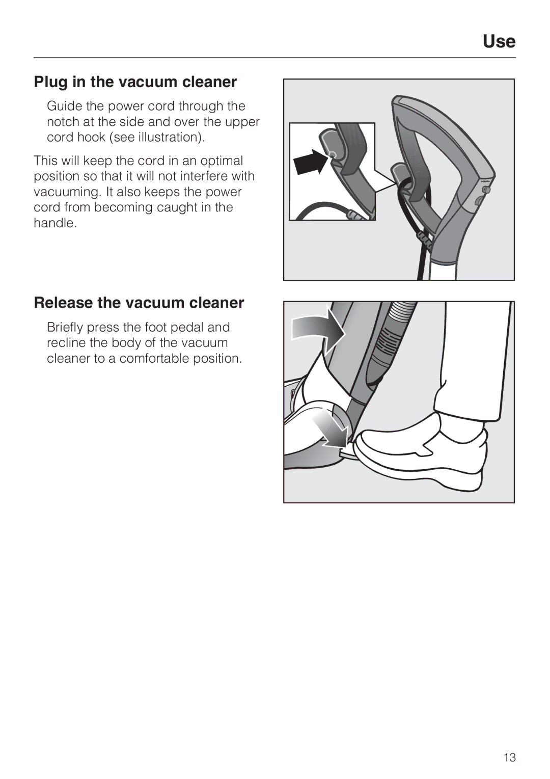 Miele S 7000 operating instructions Plug in the vacuum cleaner, Release the vacuum cleaner 