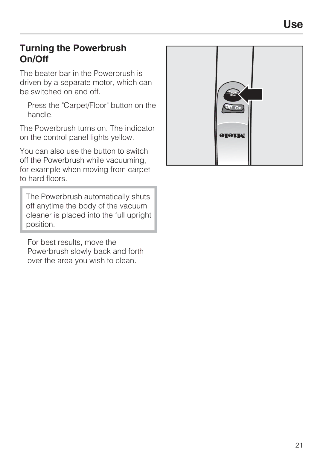 Miele S 7000 operating instructions Turning the Powerbrush On/Off 