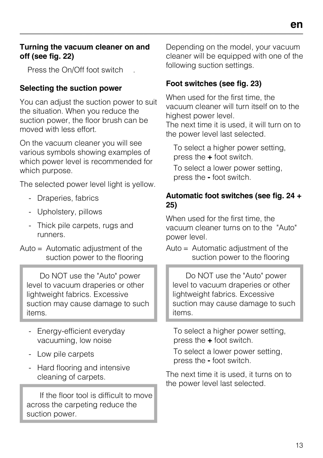 Miele S 8390, S 8380 Turning the vacuum cleaner on and off see fig, Selecting the suction power, Foot switches see fig 