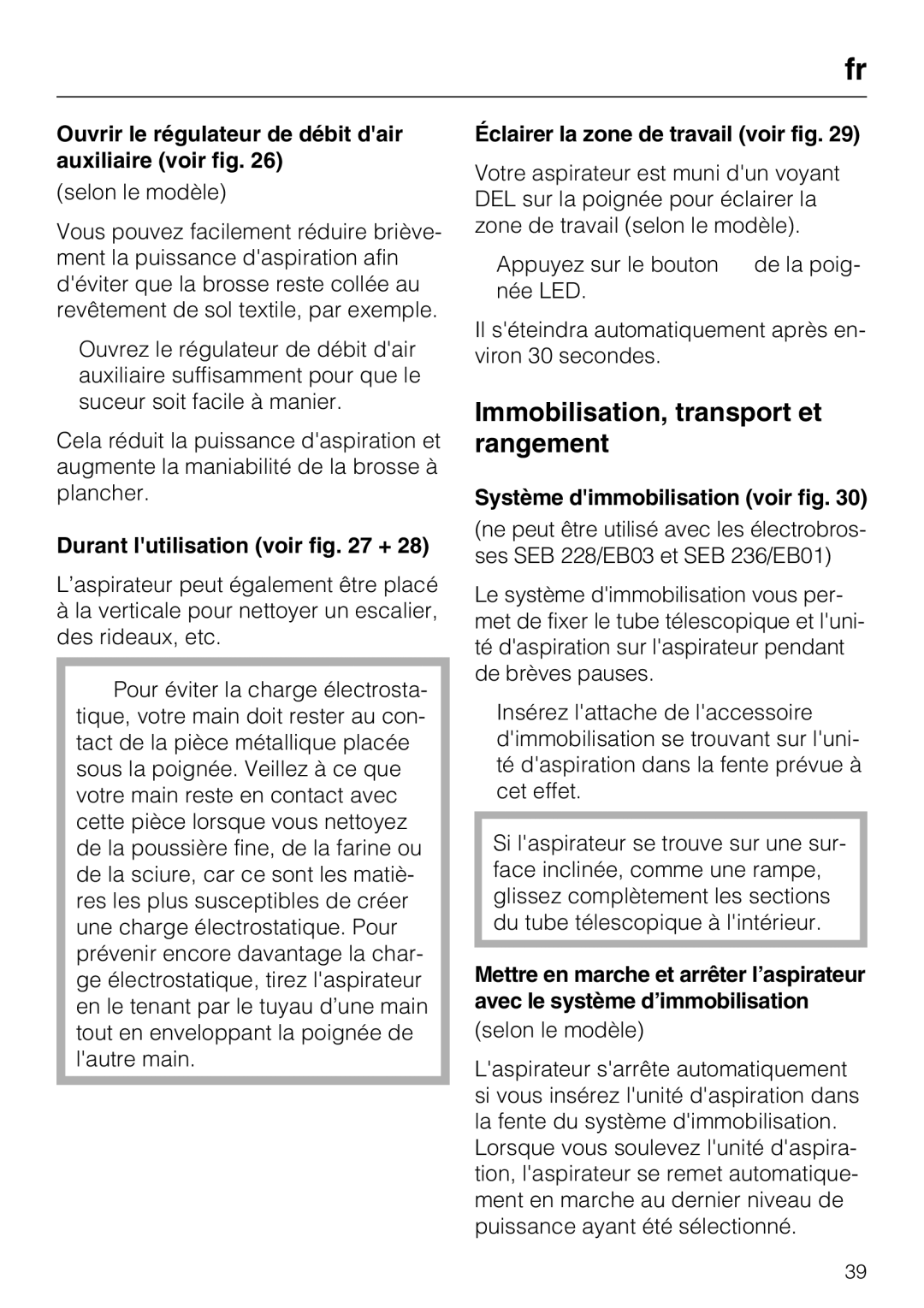 Miele S 8380, S 8390, S 8370 Immobilisation, transport et rangement, Ouvrir le régulateur de débit dair auxiliaire voir fig 