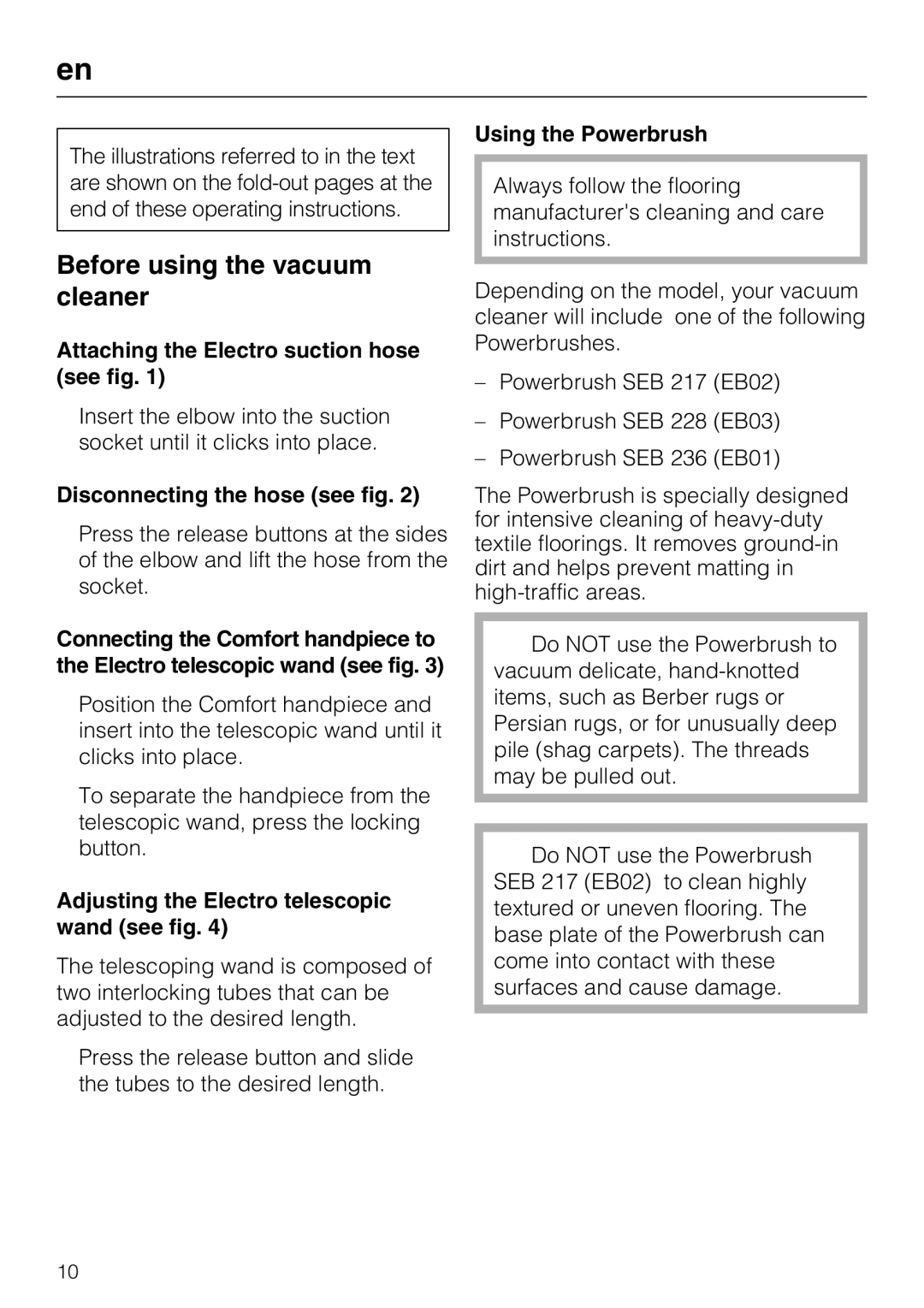 Miele S 8900 Before using the vacuum cleaner, Attaching the Electro suction hose see fig, Disconnecting the hose see fig 