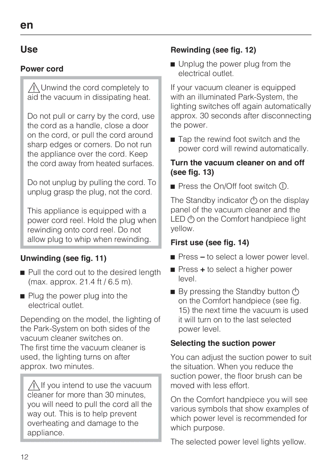 Miele S 8900 manual Power cord, Unwinding see fig, Rewinding see fig, Turn the vacuum cleaner on and off see fig 