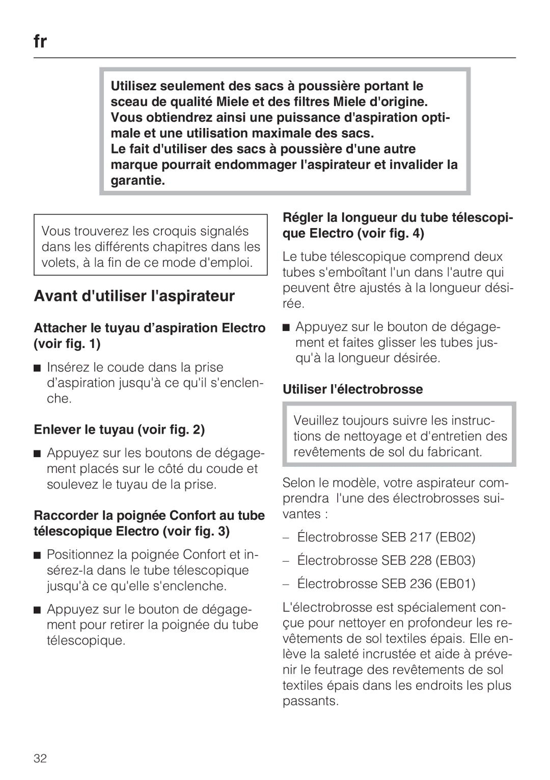 Miele S 8900 manual Avant dutiliser laspirateur, Attacher le tuyau d’aspiration Electro voir fig, Enlever le tuyau voir fig 