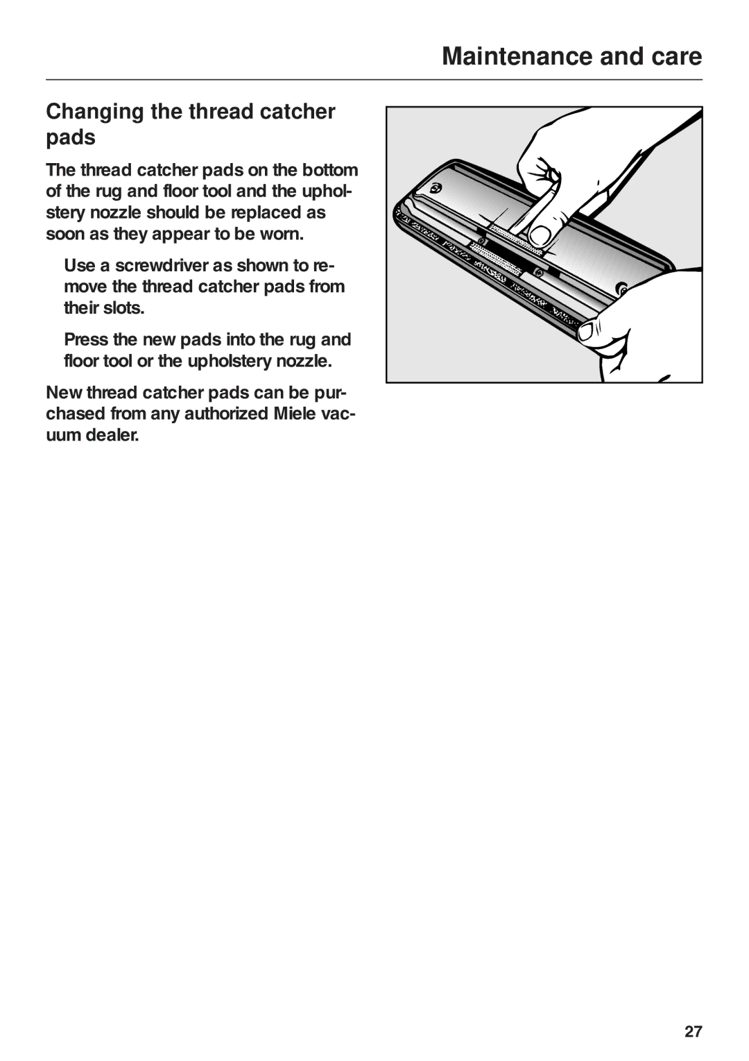 Miele S157 manual Changing the thread catcher pads 