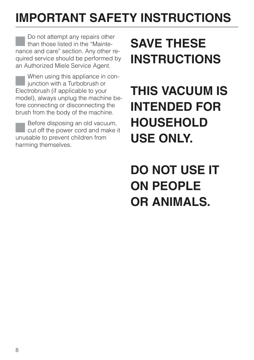 Miele S157 Do Not Use It On People Or Animals, Save These Instructions, This Vacuum Is Intended For Household Use Only 