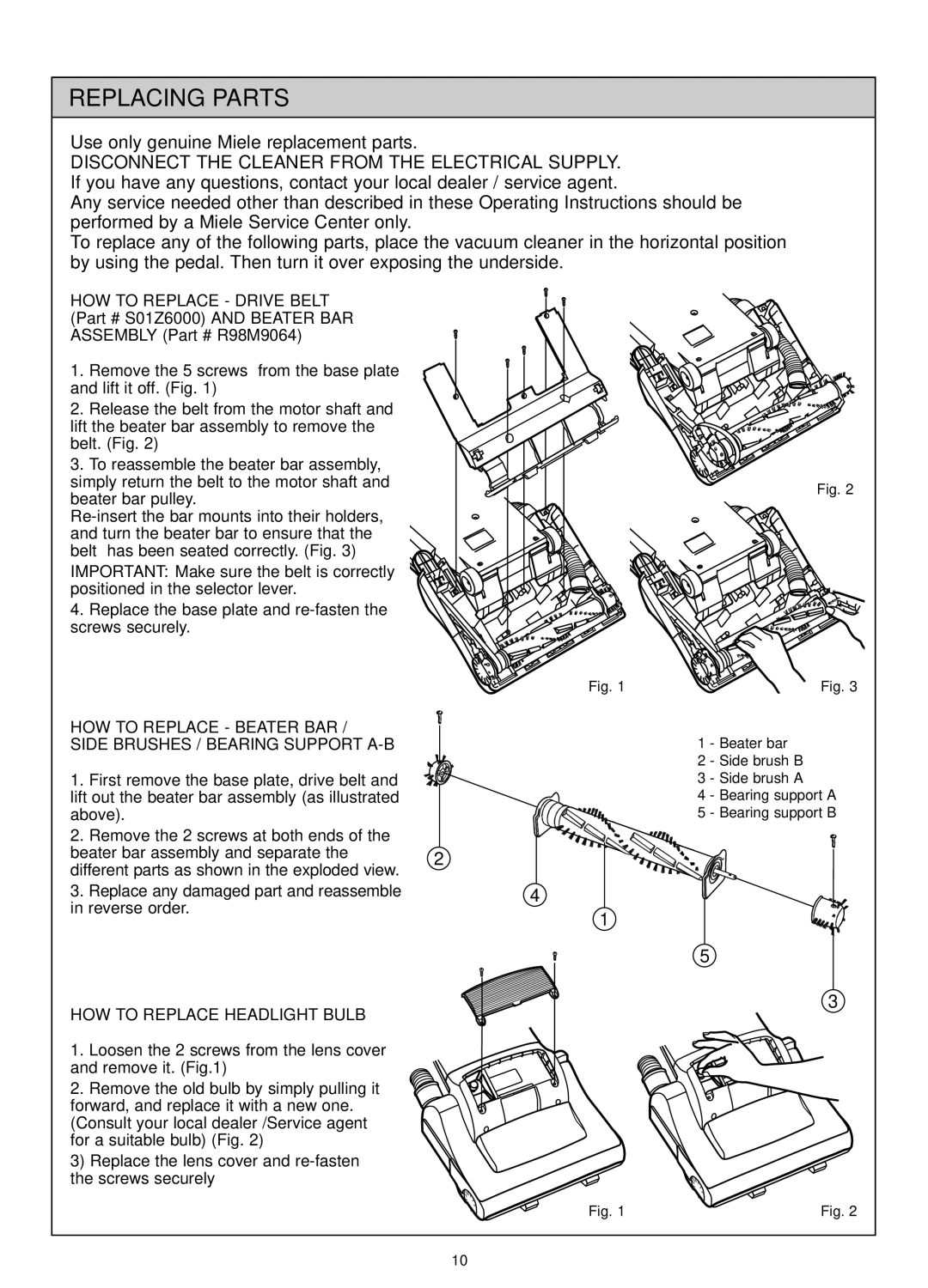 Miele S185 Replacing Parts, HOW to Replace Drive Belt, S01Z6000 and Beater BAR Assembly R98M9064 