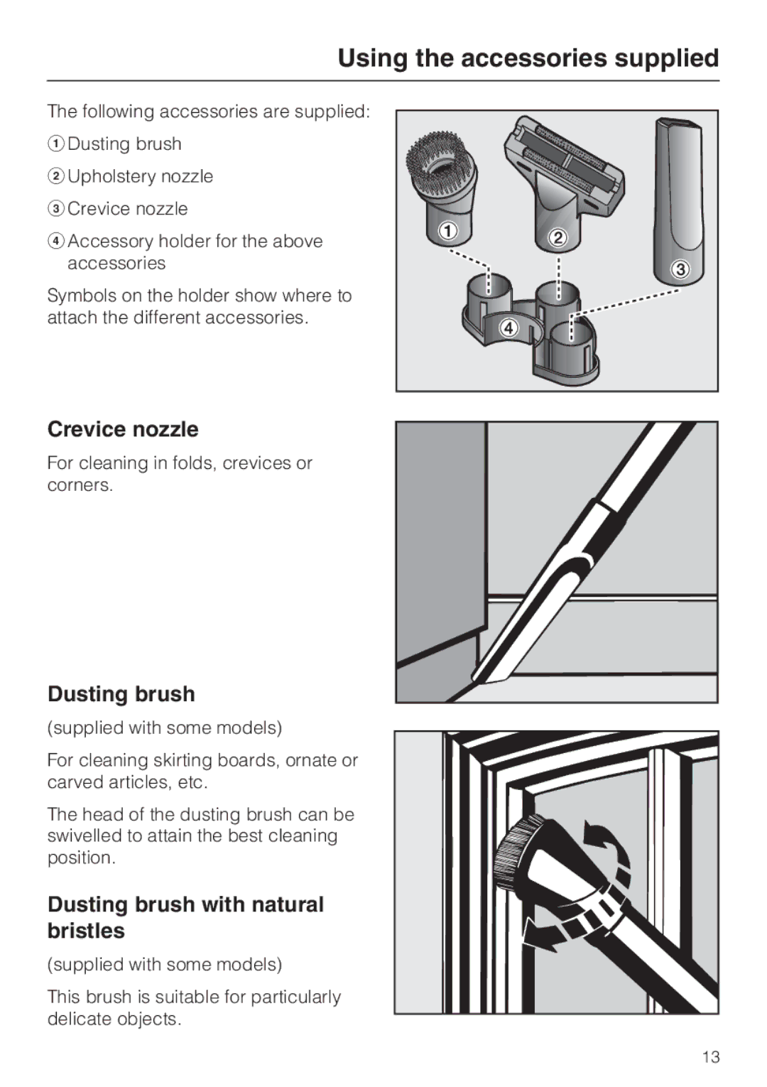 Miele S4212 manual Using the accessories supplied, Crevice nozzle, Dusting brush with natural bristles 