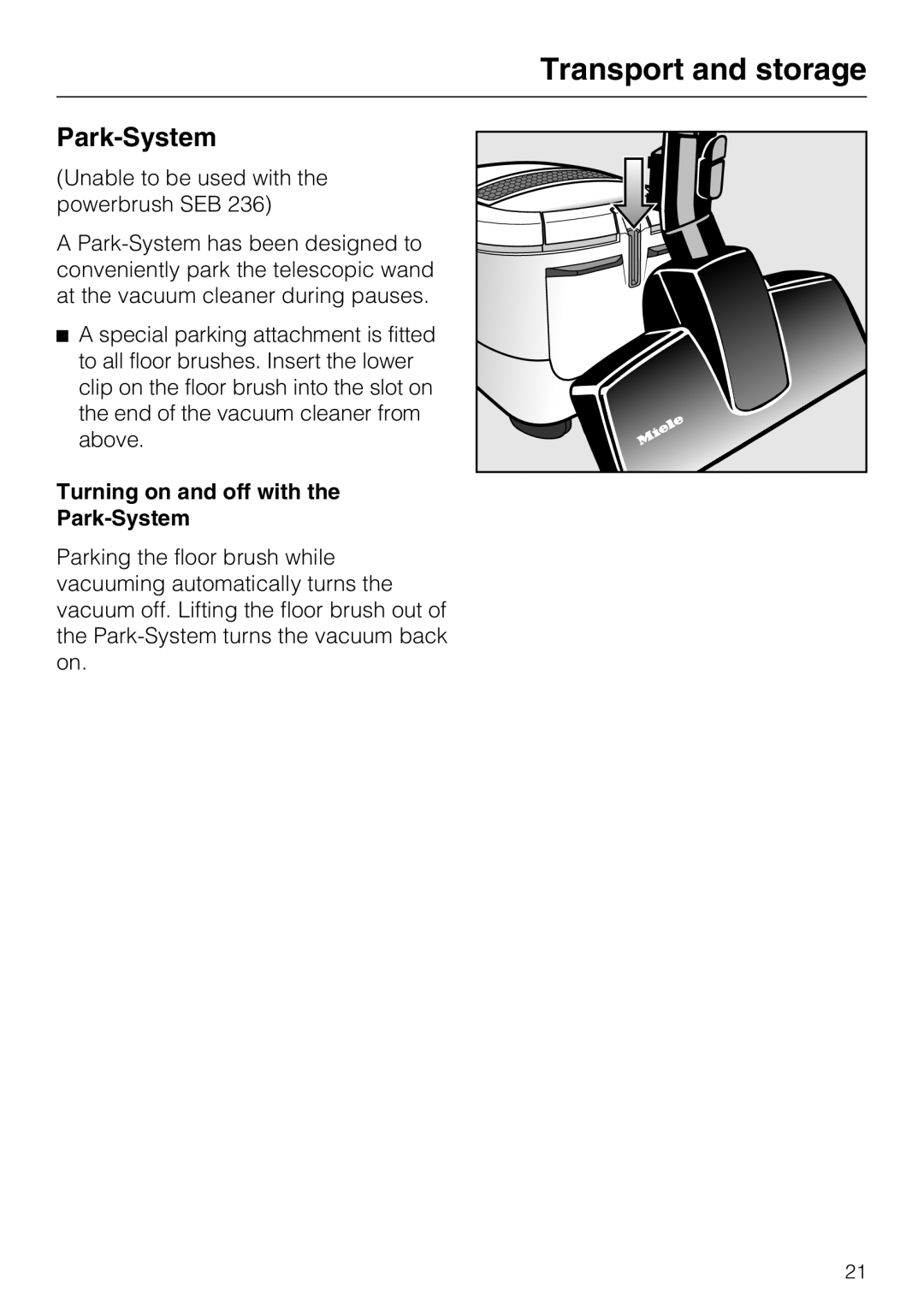 Miele S5981 operating instructions Transport and storage, Turning on and off with the Park-System 