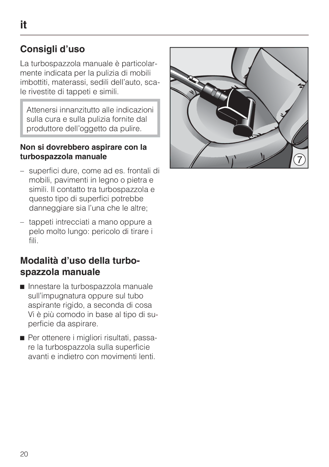 Miele STB 101 Consigli d’uso, Modalità d’uso della turbo- spazzola manuale 