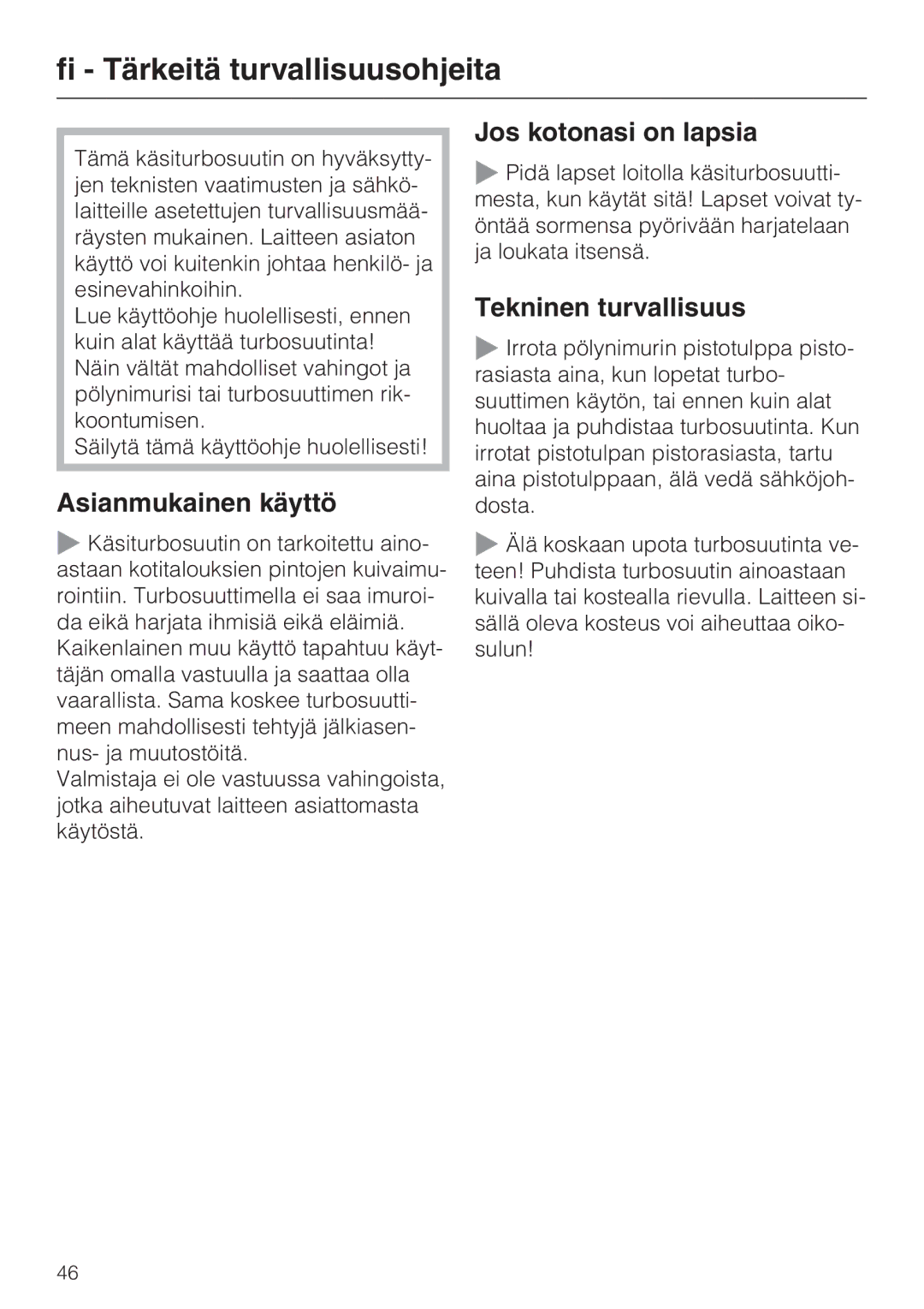 Miele STB 101 manual Fi Tärkeitä turvallisuusohjeita, Asianmukainen käyttö, Jos kotonasi on lapsia, Tekninen turvallisuus 