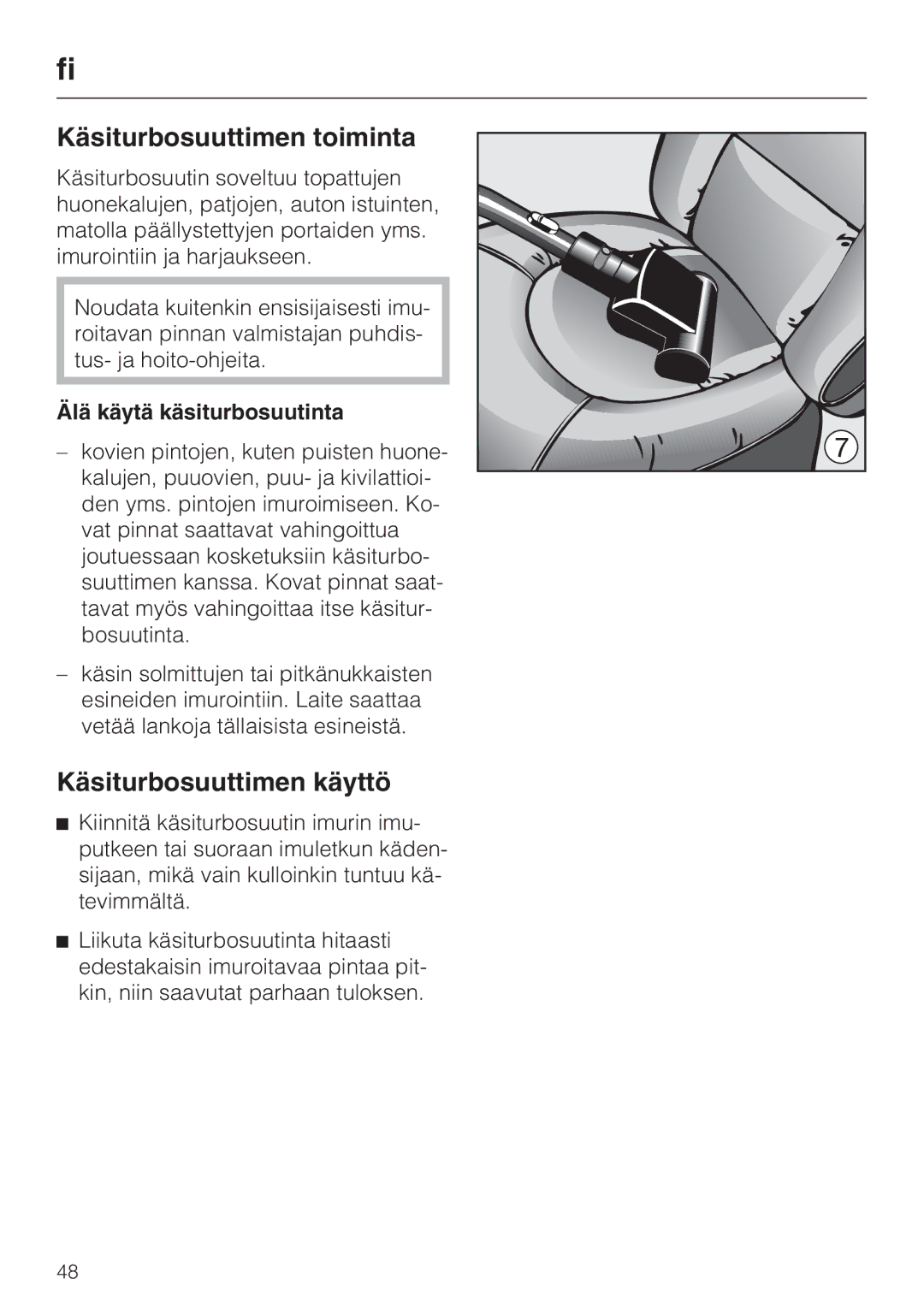 Miele STB 101 manual Käsiturbosuuttimen toiminta, Käsiturbosuuttimen käyttö, Älä käytä käsiturbosuutinta 