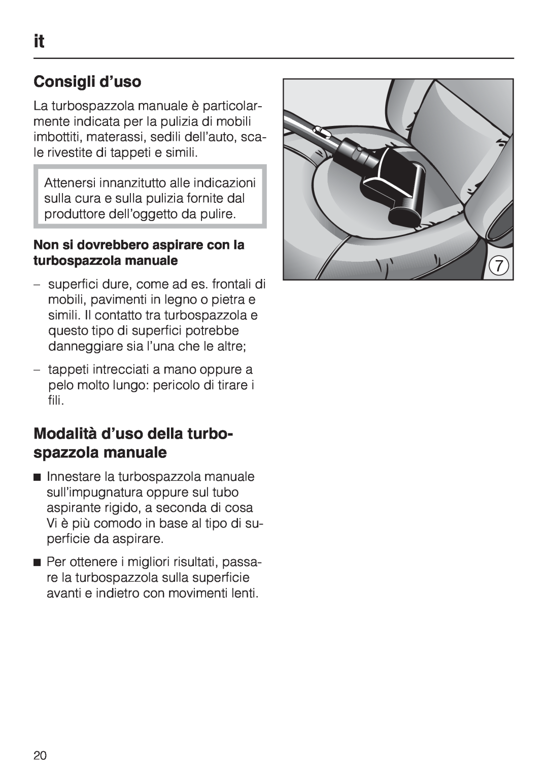 Miele STB 101 Consigli d’uso, Modalità d’uso della turbo- spazzola manuale 
