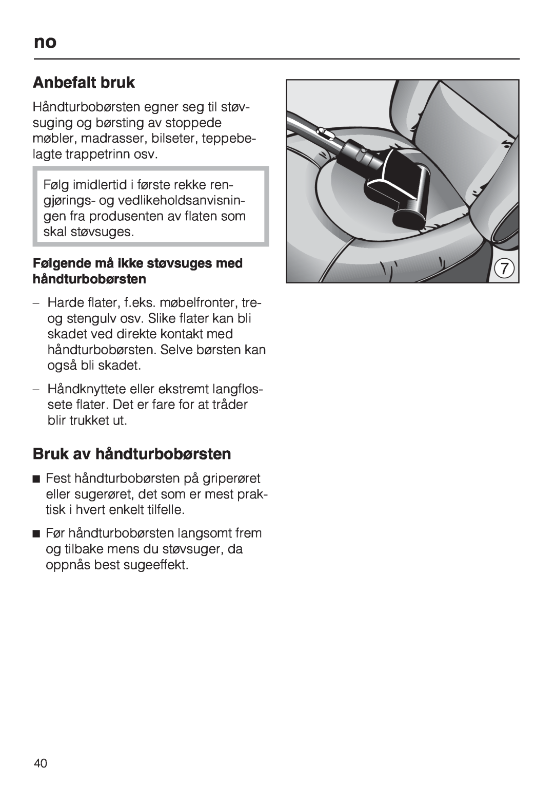 Miele STB 101 manual Anbefalt bruk, Bruk av håndturbobørsten, Følgende må ikke støvsuges med håndturbobørsten 