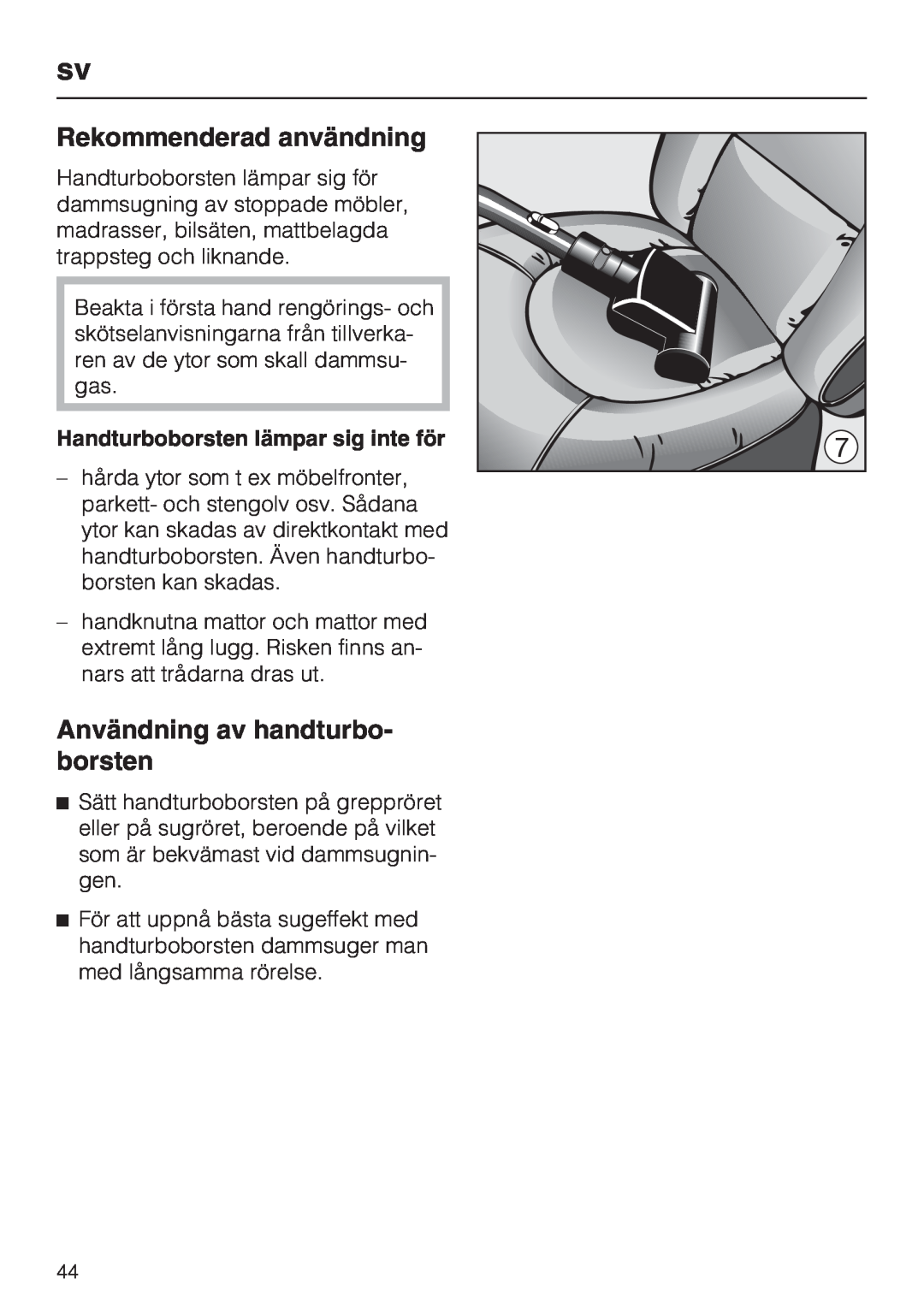Miele STB 101 manual Rekommenderad användning, Användning av handturbo- borsten, Handturboborsten lämpar sig inte för 