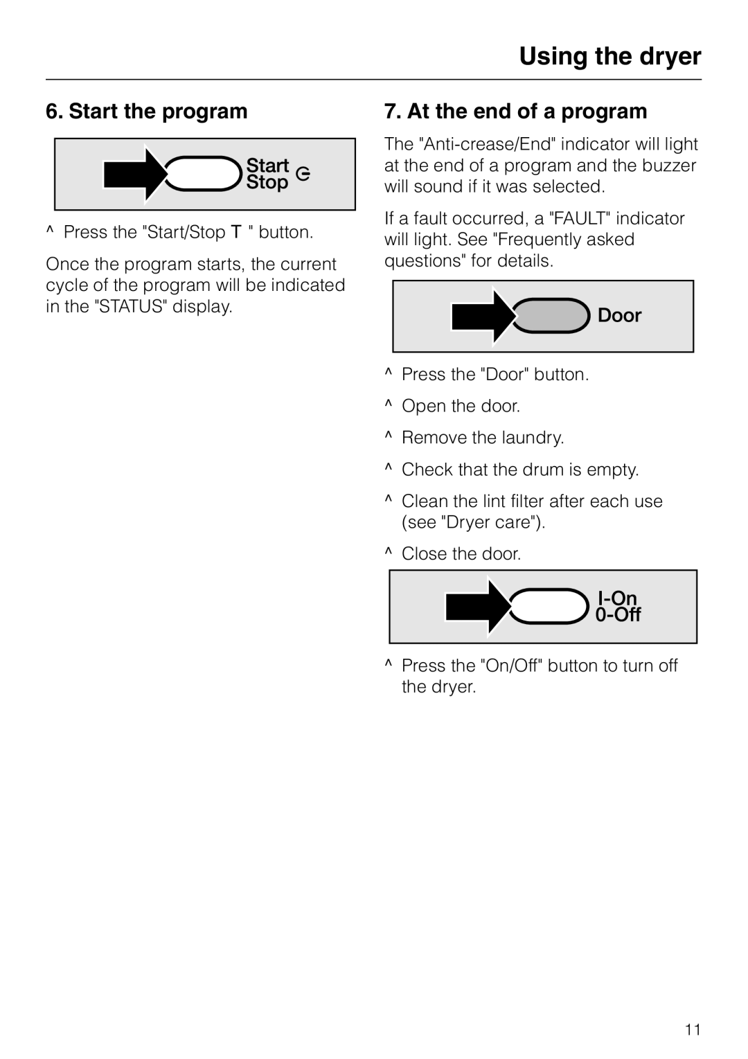 Miele T 1312, T 1313 operating instructions Start the program, At the end of a program 