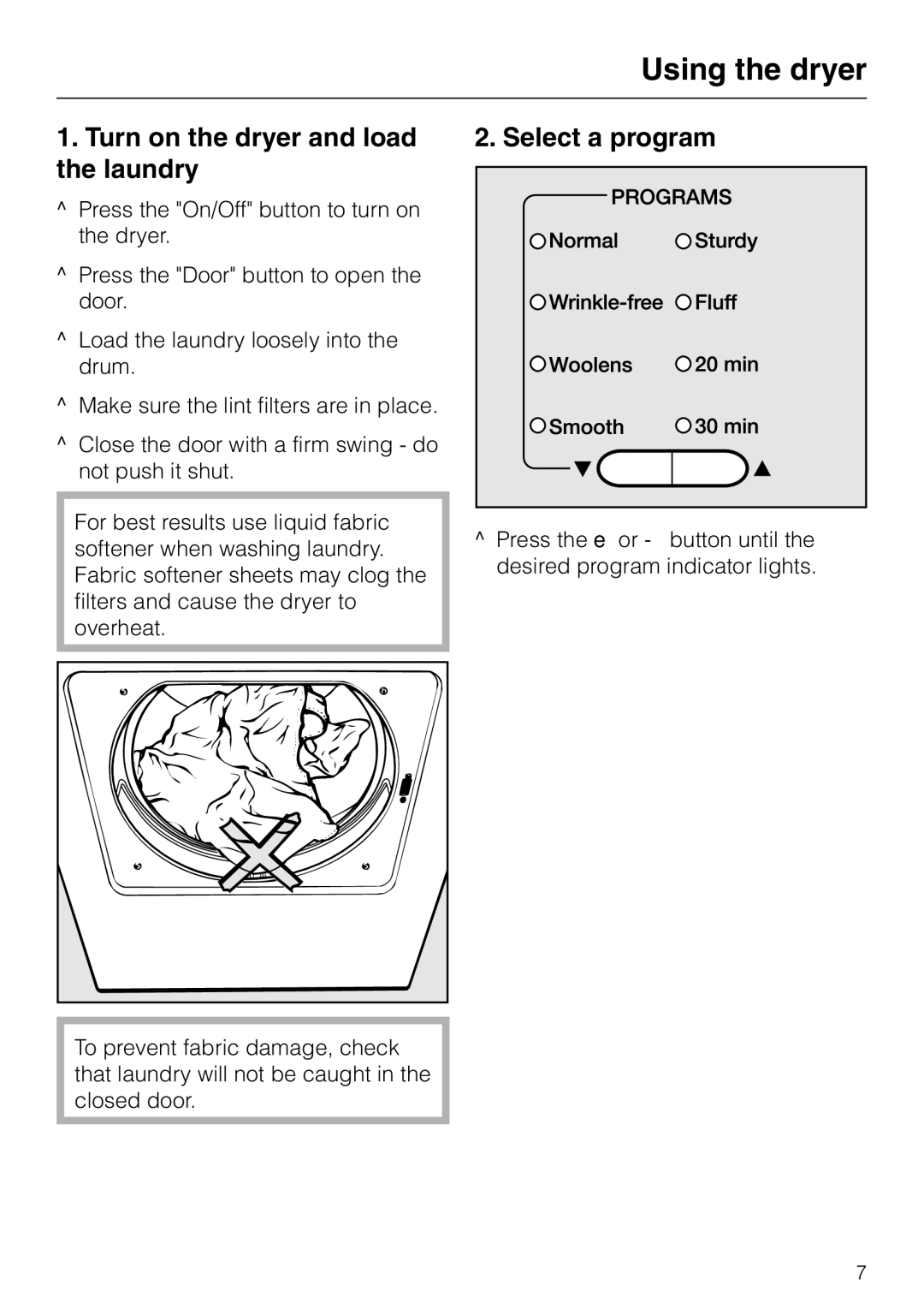 Miele T 1312, T 1313 operating instructions Using the dryer, Turn on the dryer and load the laundry, Select a program 