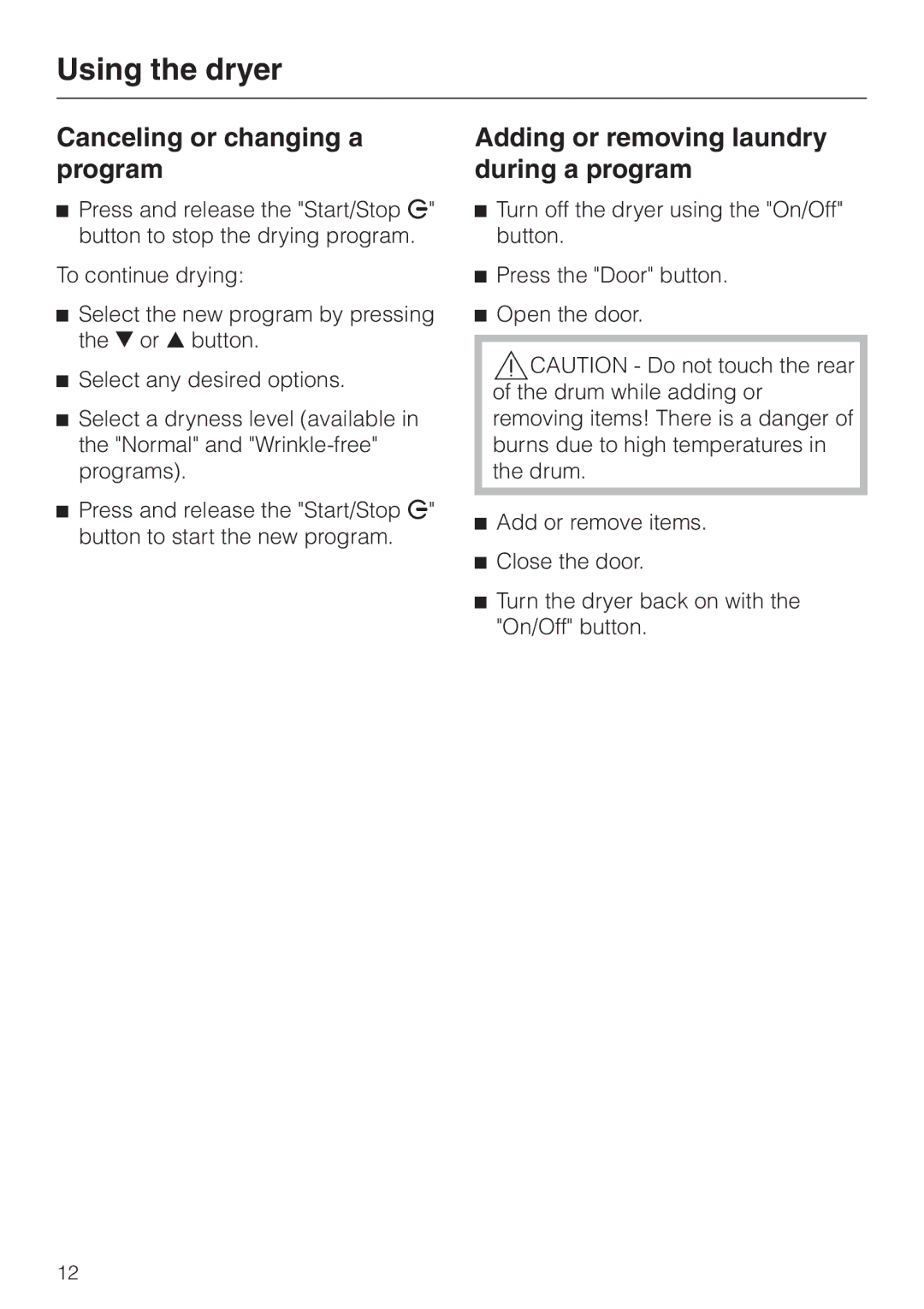 Miele T 1329 C operating instructions Canceling or changing a program, Adding or removing laundry during a program 