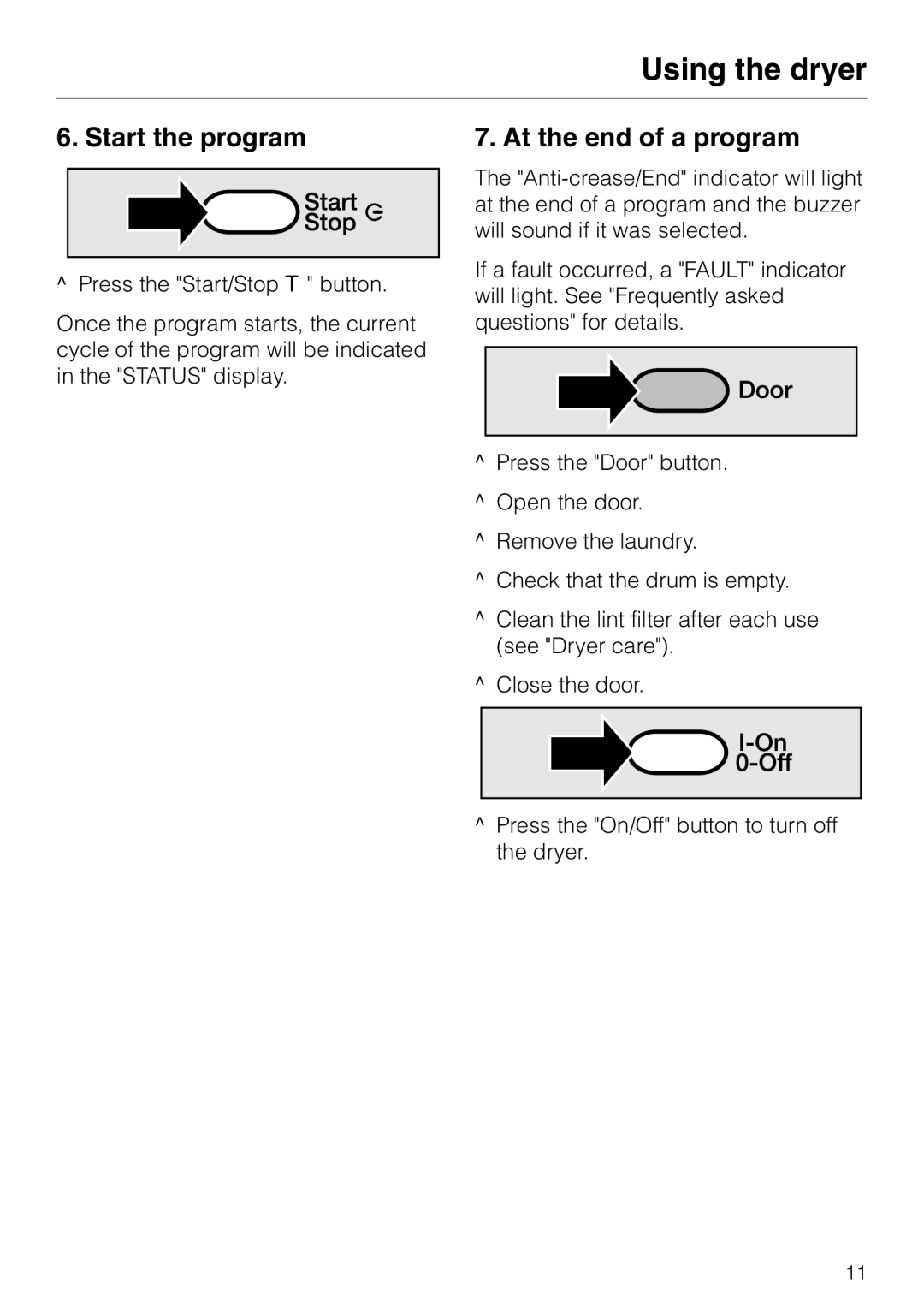 Miele T 1413 T 1415 operating instructions Start the program, At the end of a program 