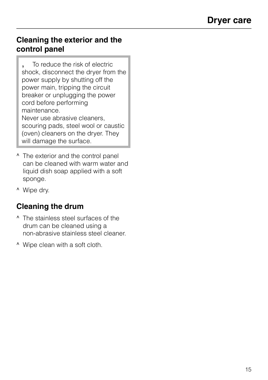 Miele T 1413 T 1415 operating instructions Cleaning the exterior and the control panel, Cleaning the drum 