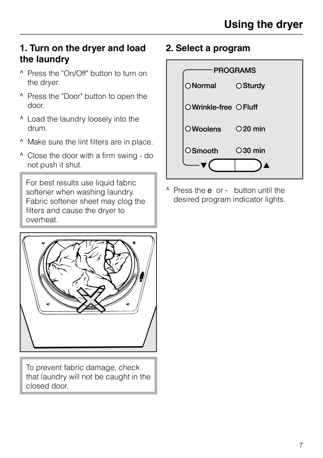 Miele T 1413 T 1415 operating instructions Using the dryer, Turn on the dryer and load the laundry, Select a program 