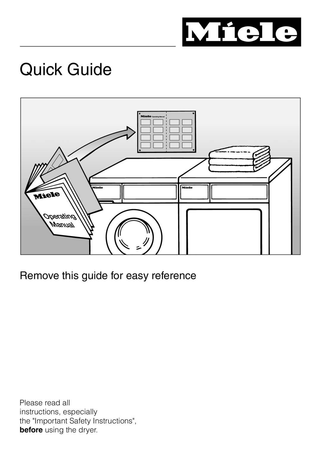 Miele T 1413 T 1415 operating instructions Quick Guide, Remove this guide for easy reference 