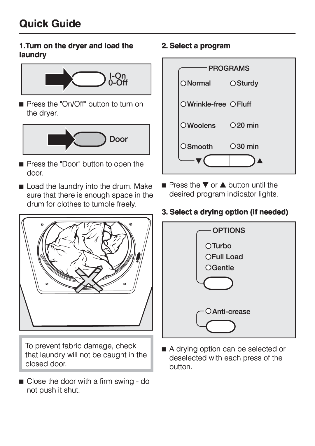 Miele T 1413 T 1415 operating instructions Quick Guide, Turn on the dryer and load the laundry, Select a program 