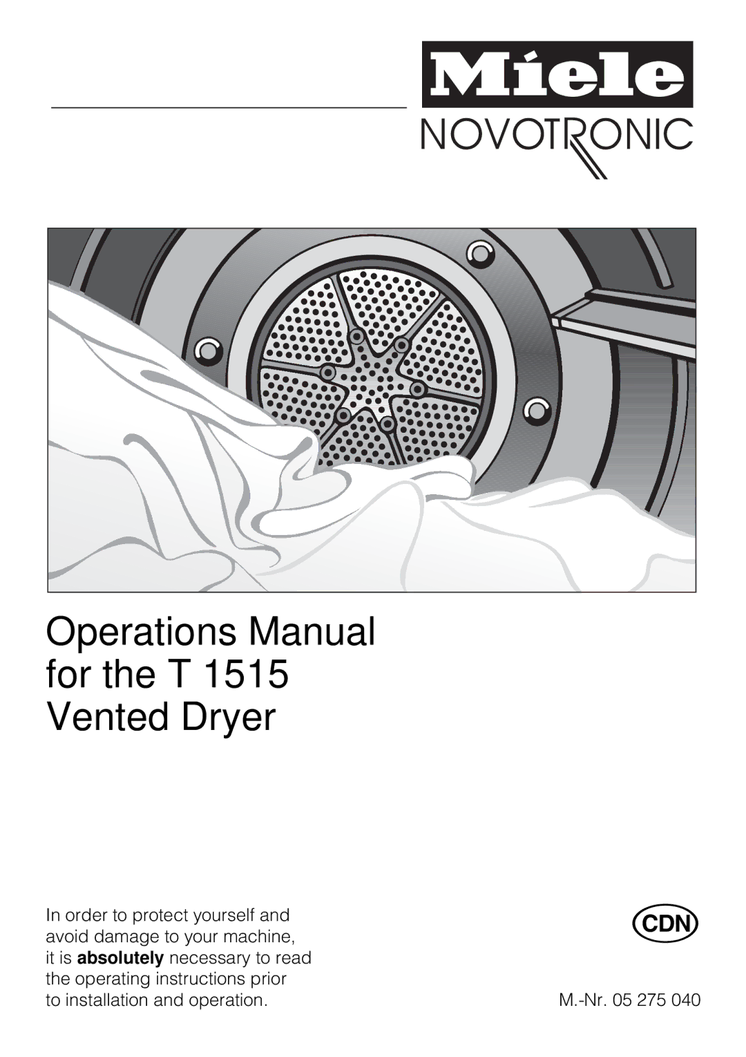 Miele operating instructions Operations Manual for the T 1515 Vented Dryer 