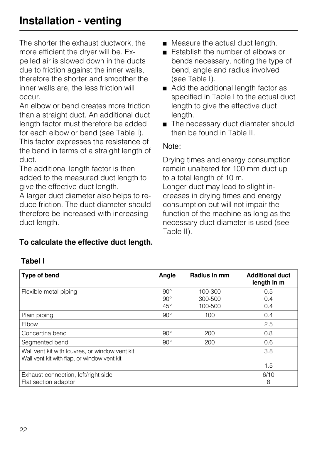 Miele T 1515 To calculate the effective duct length Tabel, Type of bend Angle Radius in mm Additional duct 