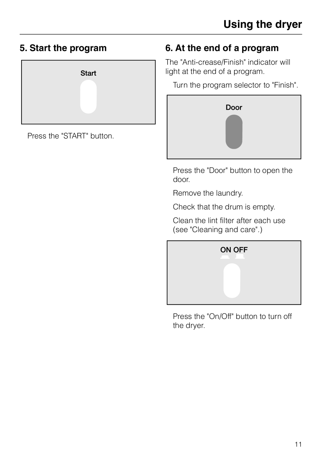 Miele T 1520 operating instructions Start the program At the end of a program 