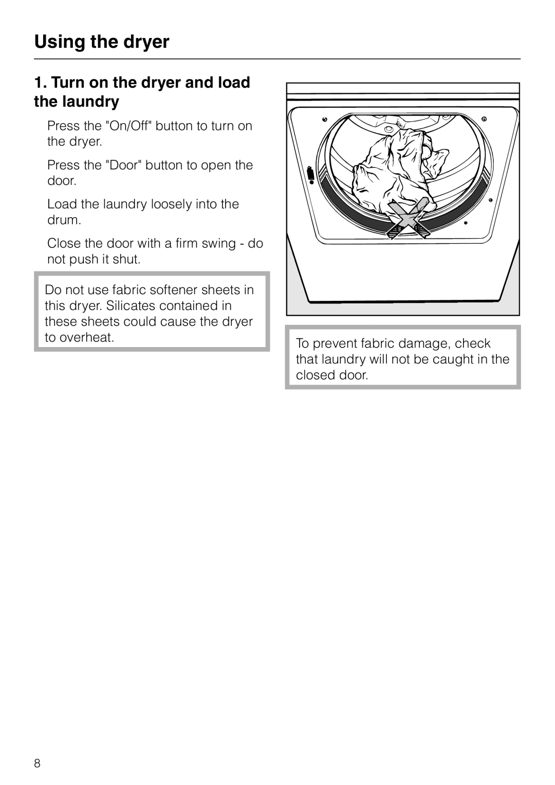 Miele T 1520 operating instructions Using the dryer, Turn on the dryer and load the laundry 